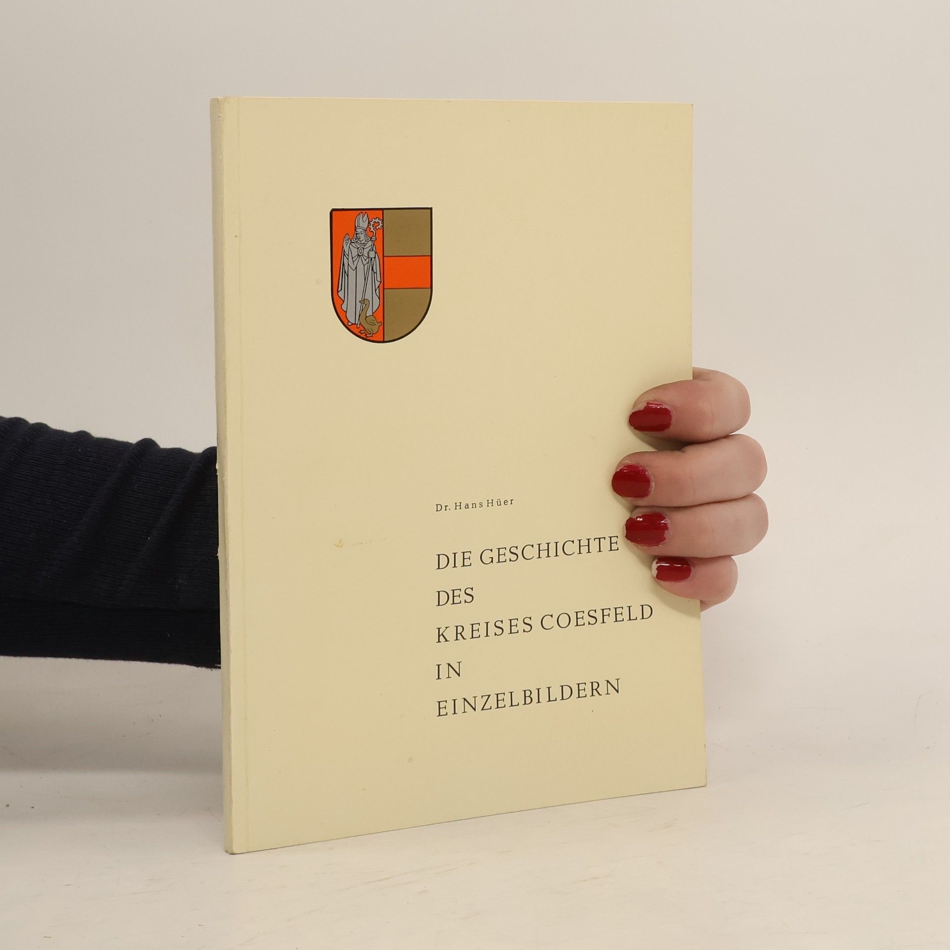 Hans Hüer Die Geschichte des Kreises Coesfeld in Einzelbildern