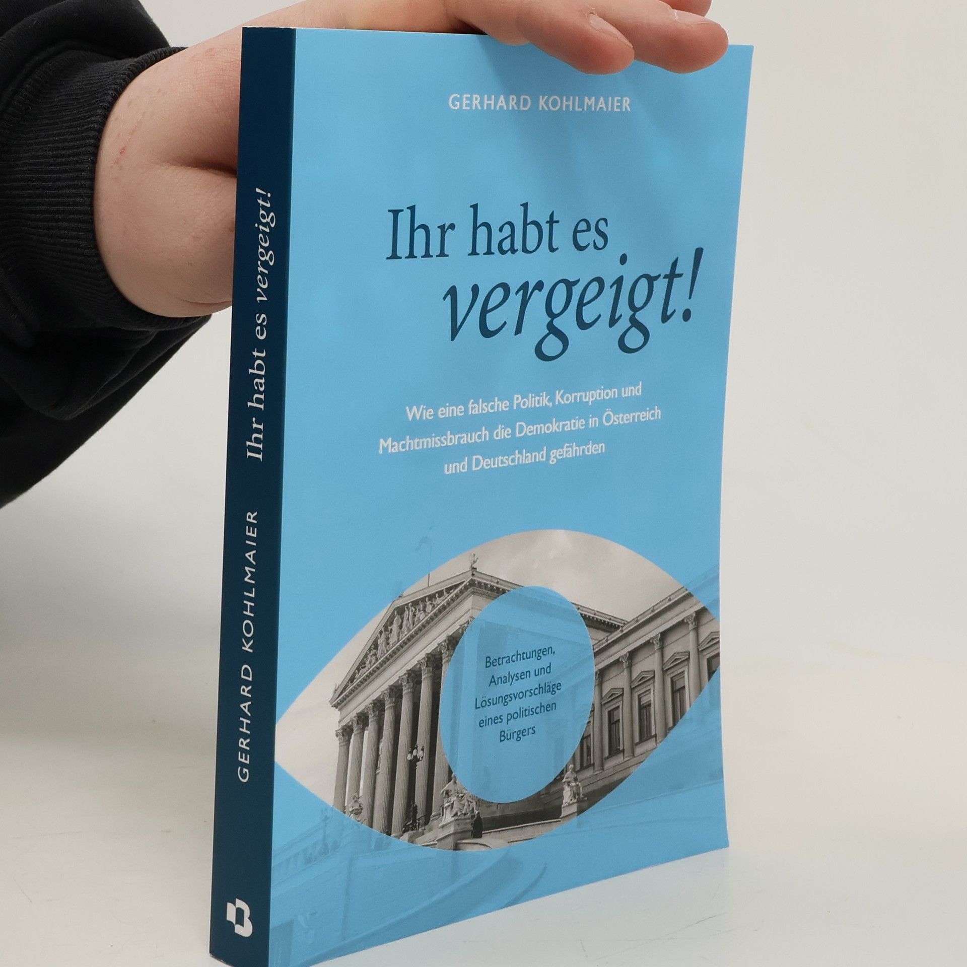 Gerhard Kohlmaier Ihr habt es vergeigt!