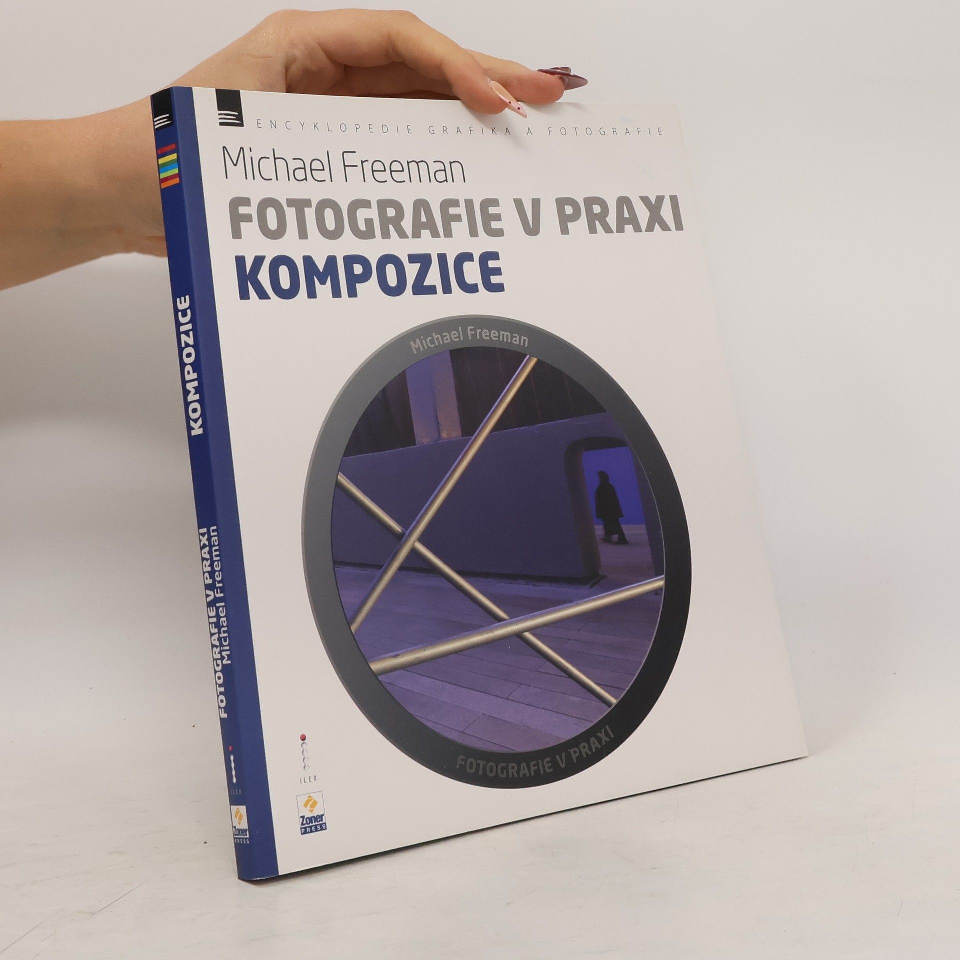 Michael Freeman Kompozice - Fotografie v praxi