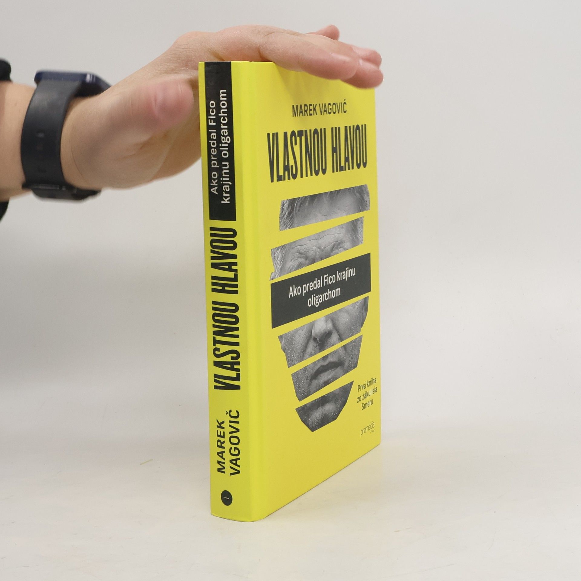 Marek Vagovič Vlastnou hlavou. Ako predal Fico krajinu oligarchom