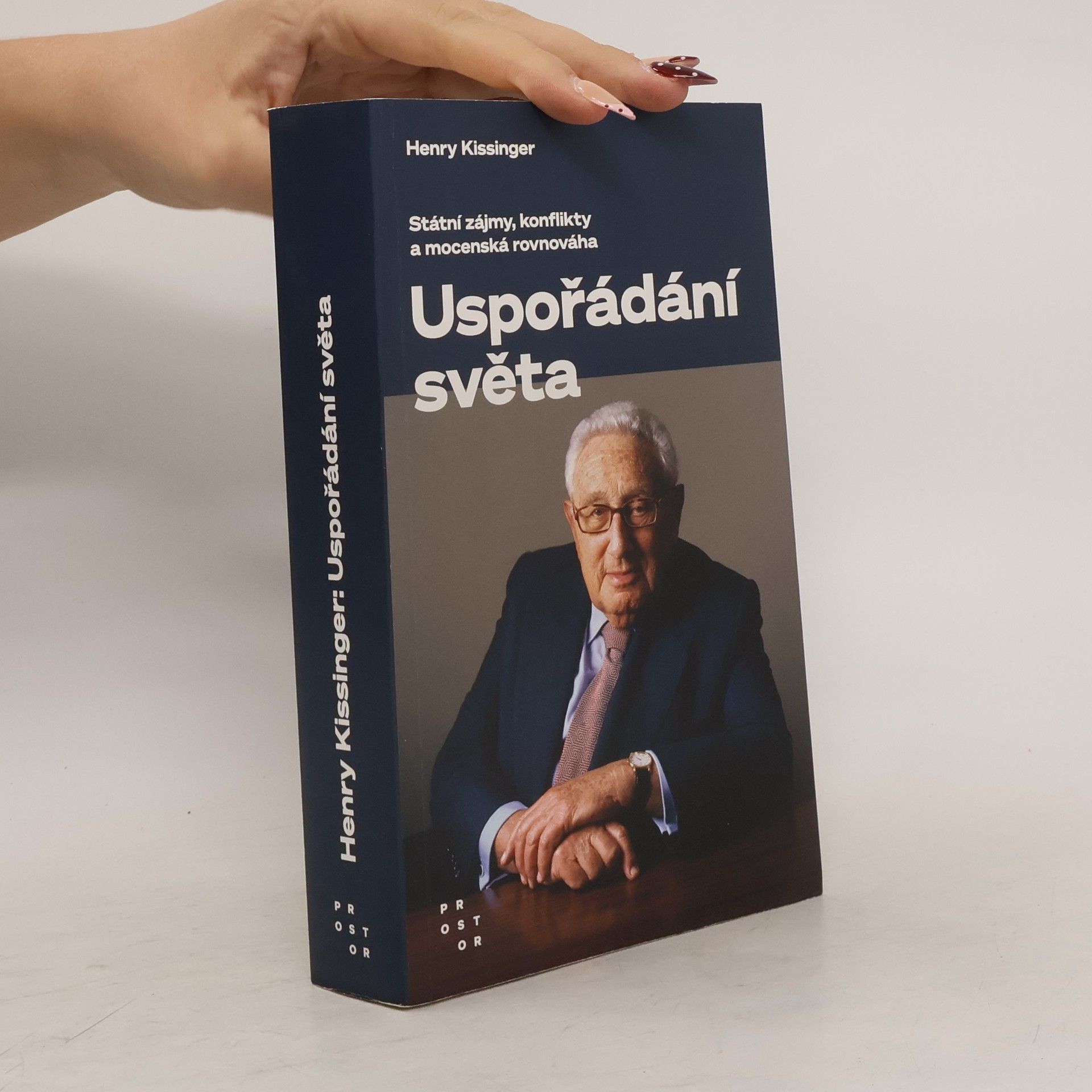 Henry Kissinger Uspořádání světa : státní zájmy, konflikty a mocenská rovnováha