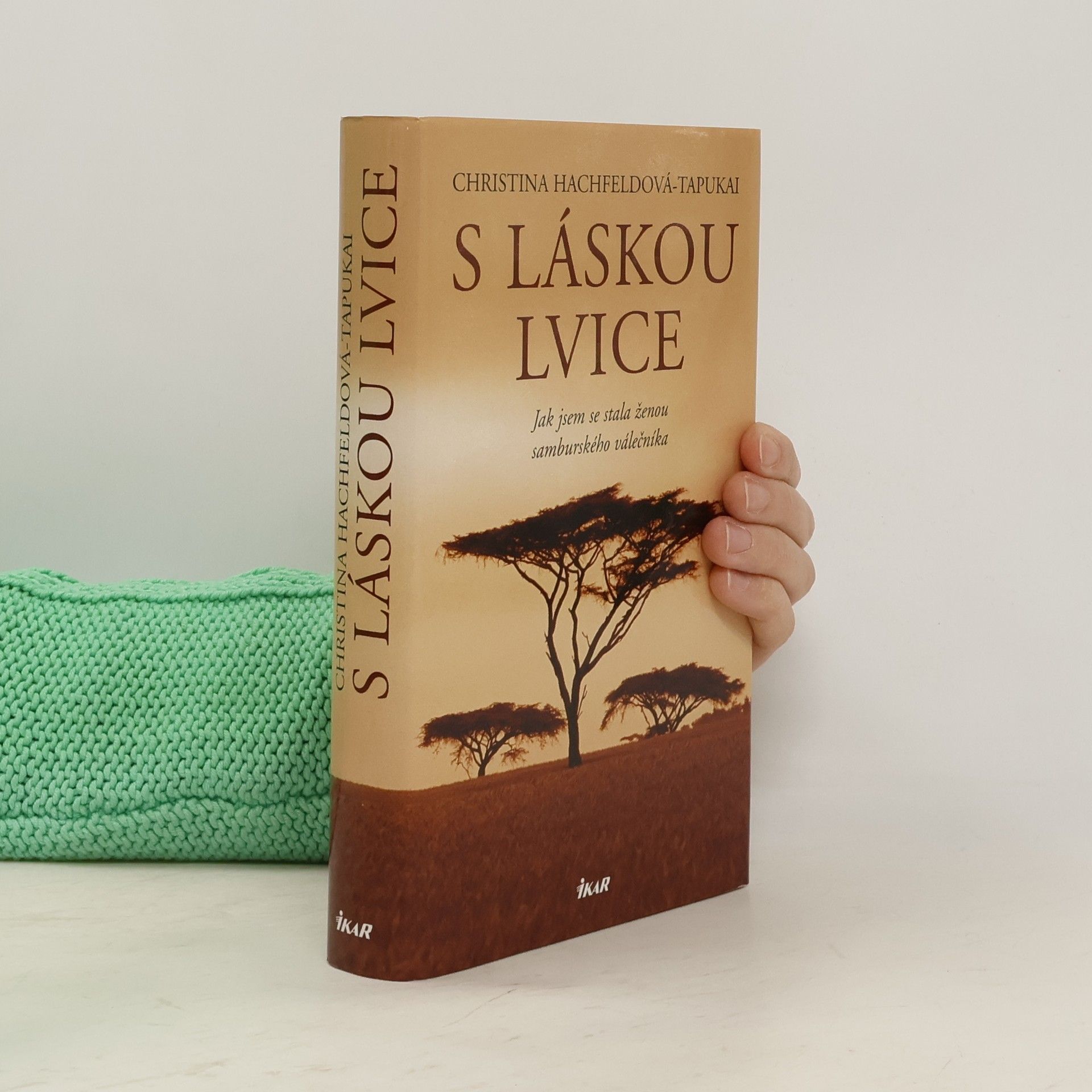 Christina Hachfeld-Tapukai S láskou lvice. Jak jsem se stala ženou samburského válečníka