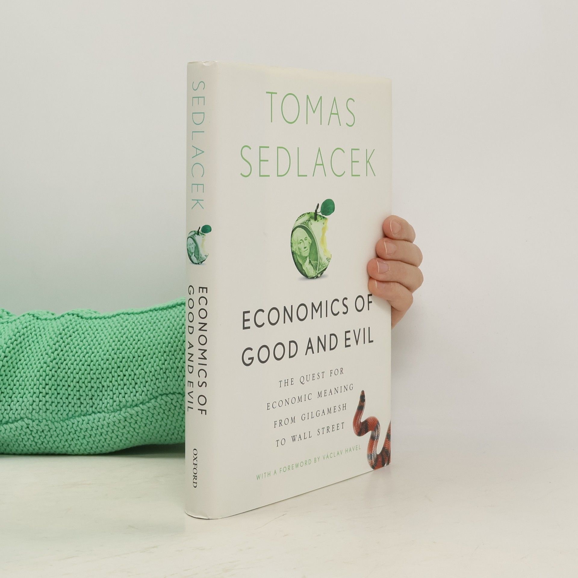 Tomáš Sedláček Economics of good and evil : the quest for economic meaning from Gilgamesh to Wall Street