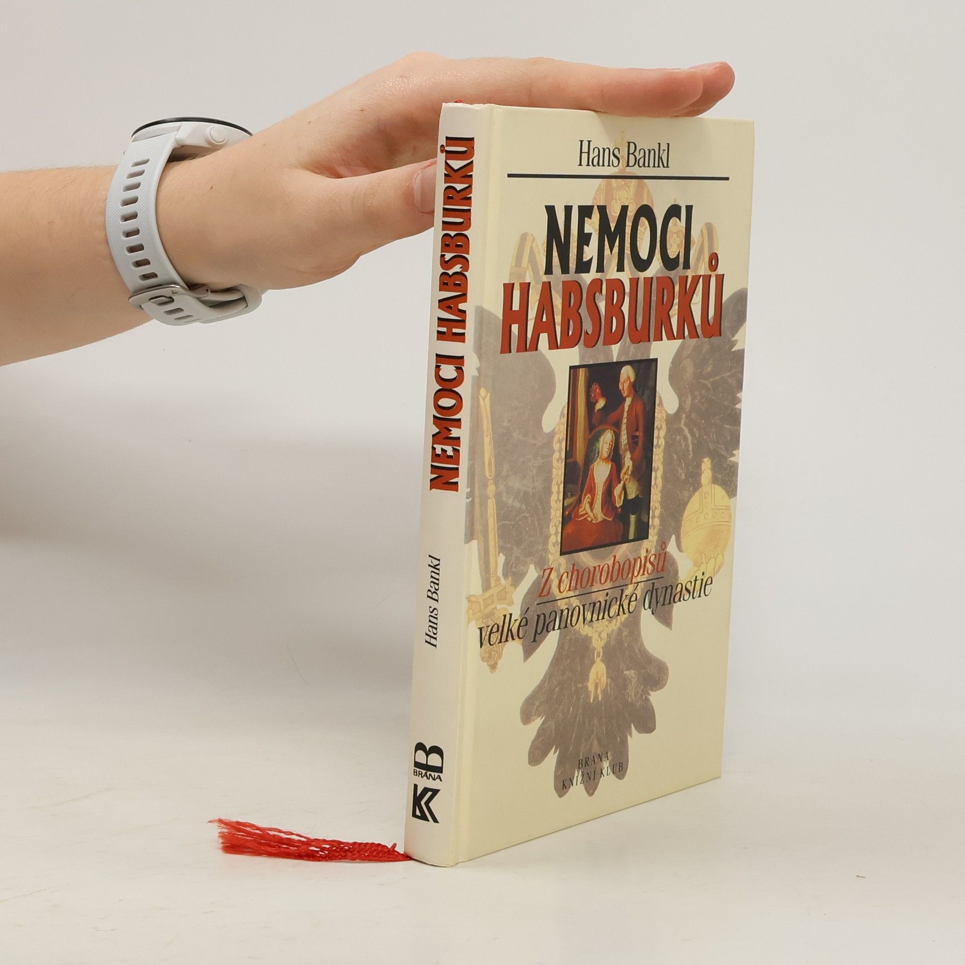 Nemoci Habsburků. Z chorobopisů velké panovnické dynastie