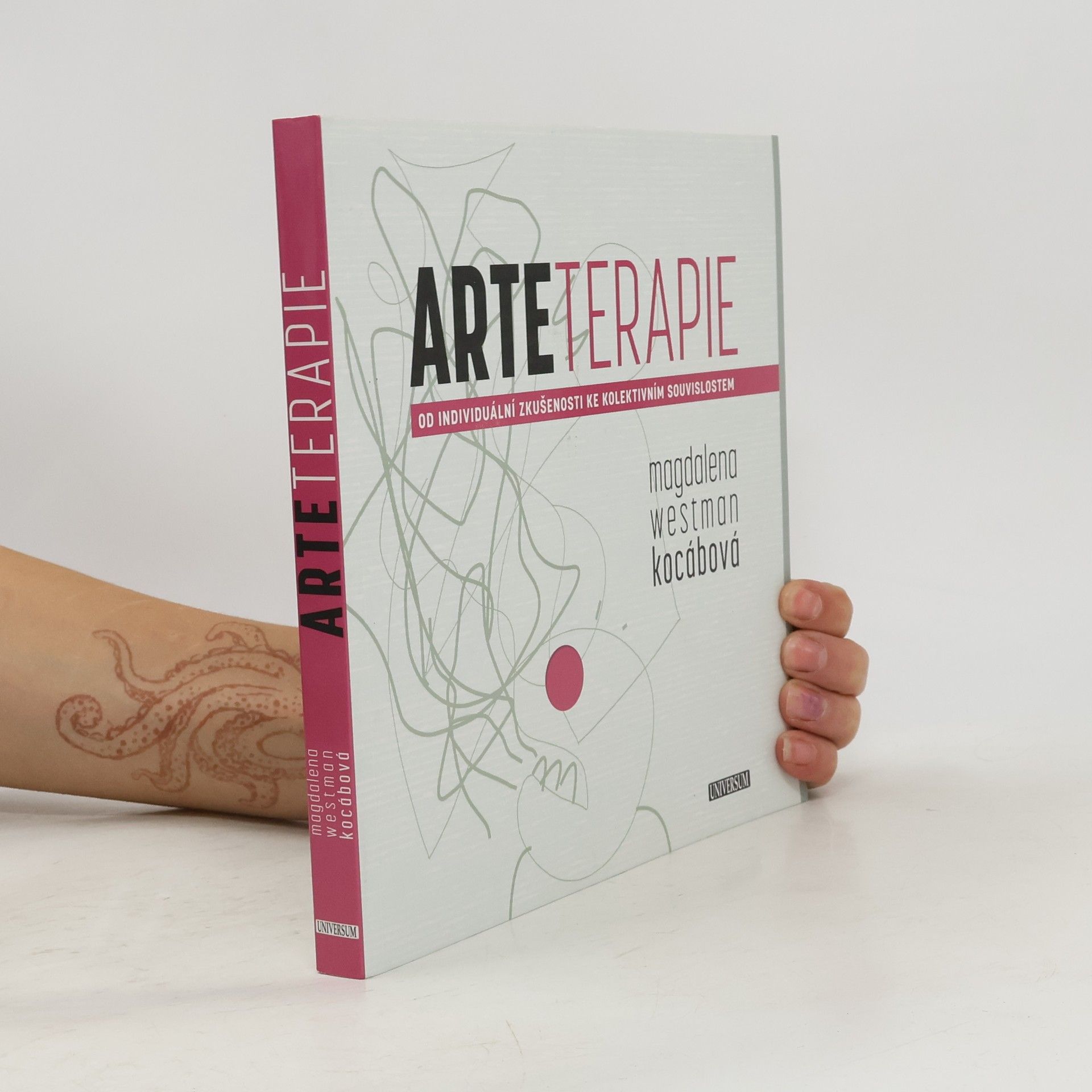 Magdalena Westman Arteterapie : od individuální zkušenosti ke kolektivním souvislostem