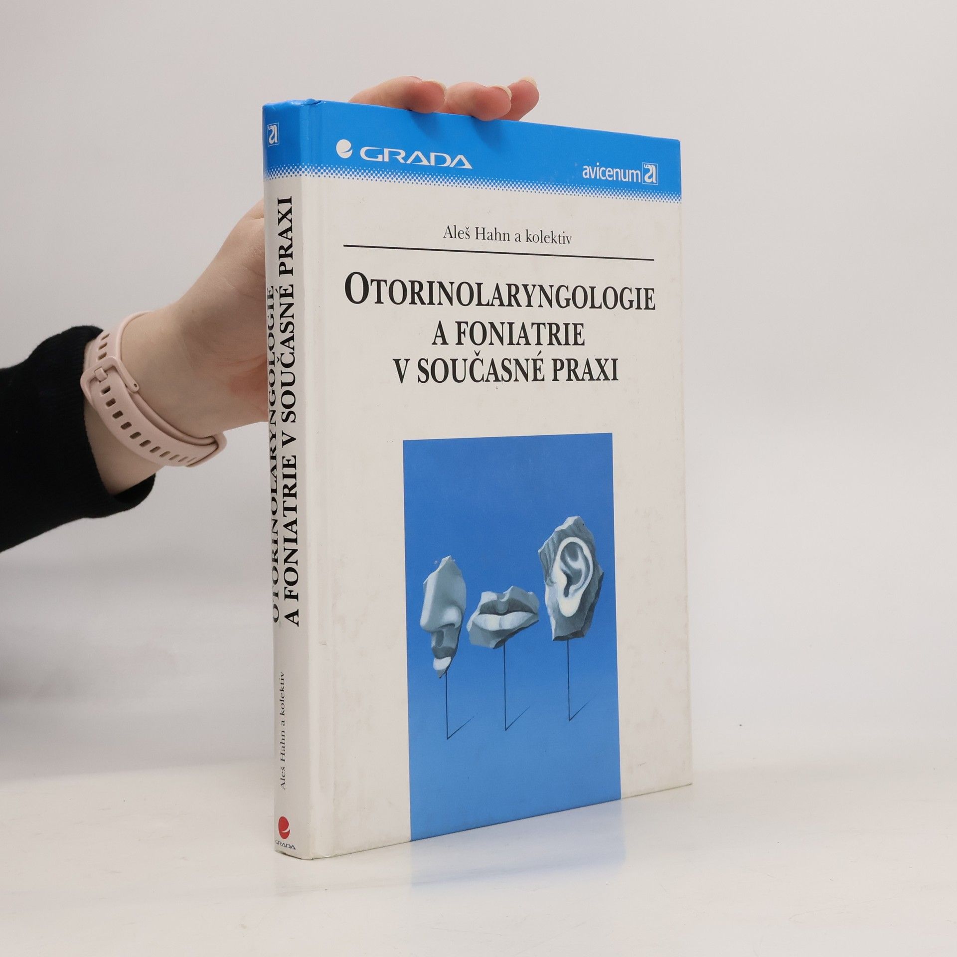 Aleš Hahn Otorinolaryngologie a foniatrie v současné praxi