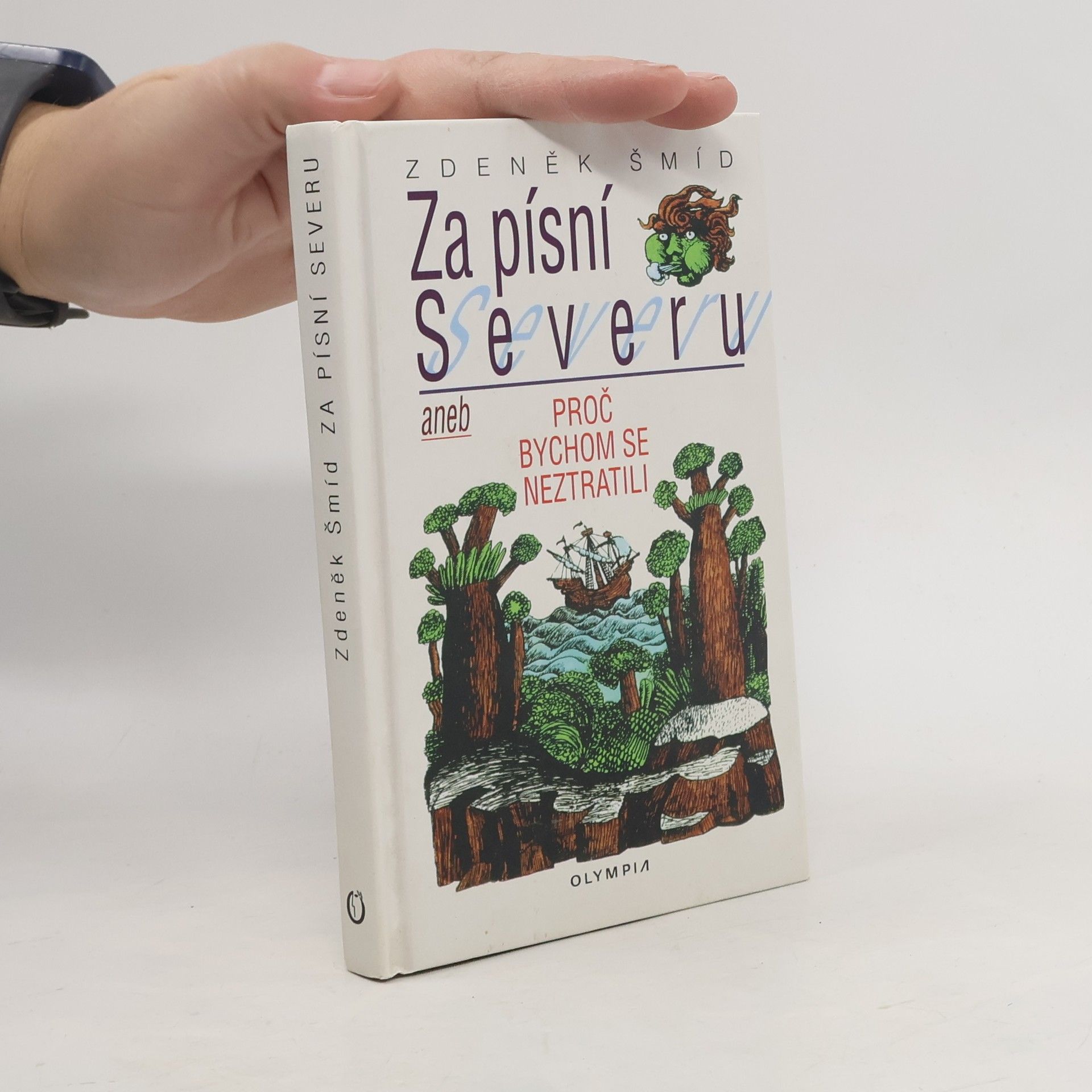 Zdeněk Šmíd Za písní Severu, aneb, Proč bychom se neztratili