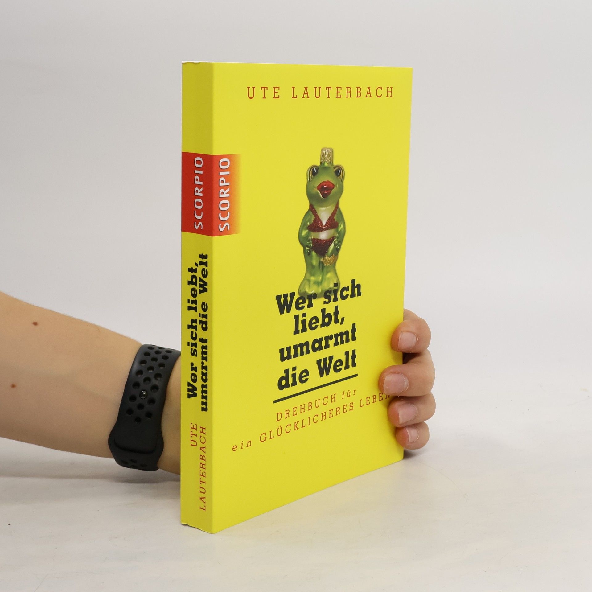 Ute Lauterbach Wer sich liebt, umarmt die Welt