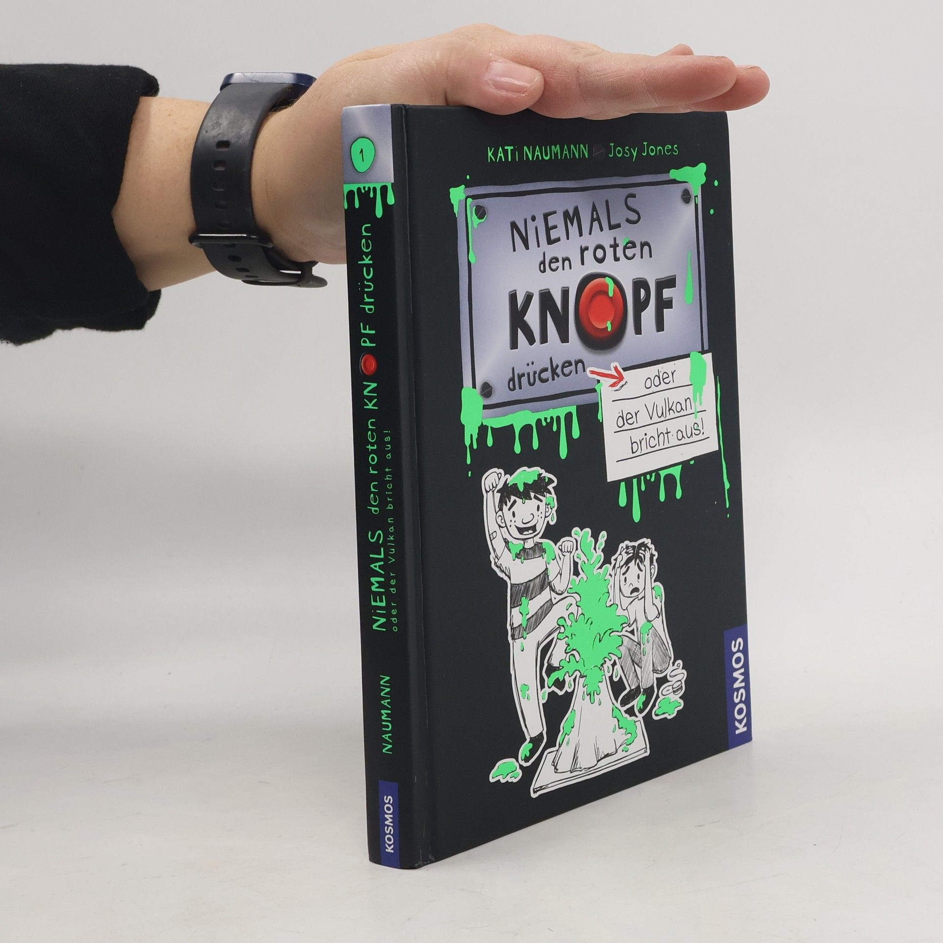 Kati Naumann Niemals den roten Knopf drücken oder der Vulkan bricht aus!