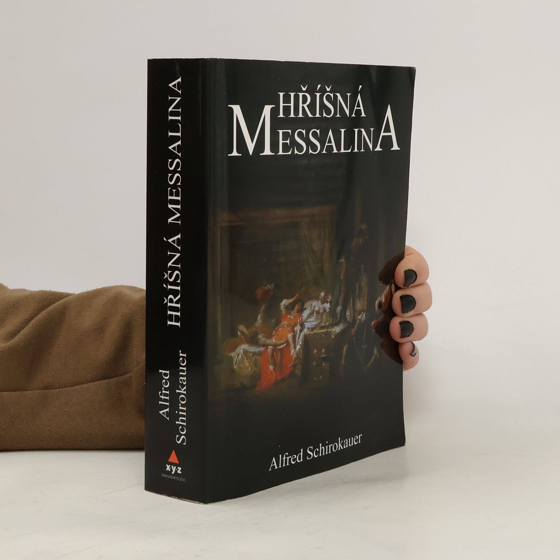 Alfred Schirokauer Hříšná Messalina: Román ze života hříšné římské císařovny