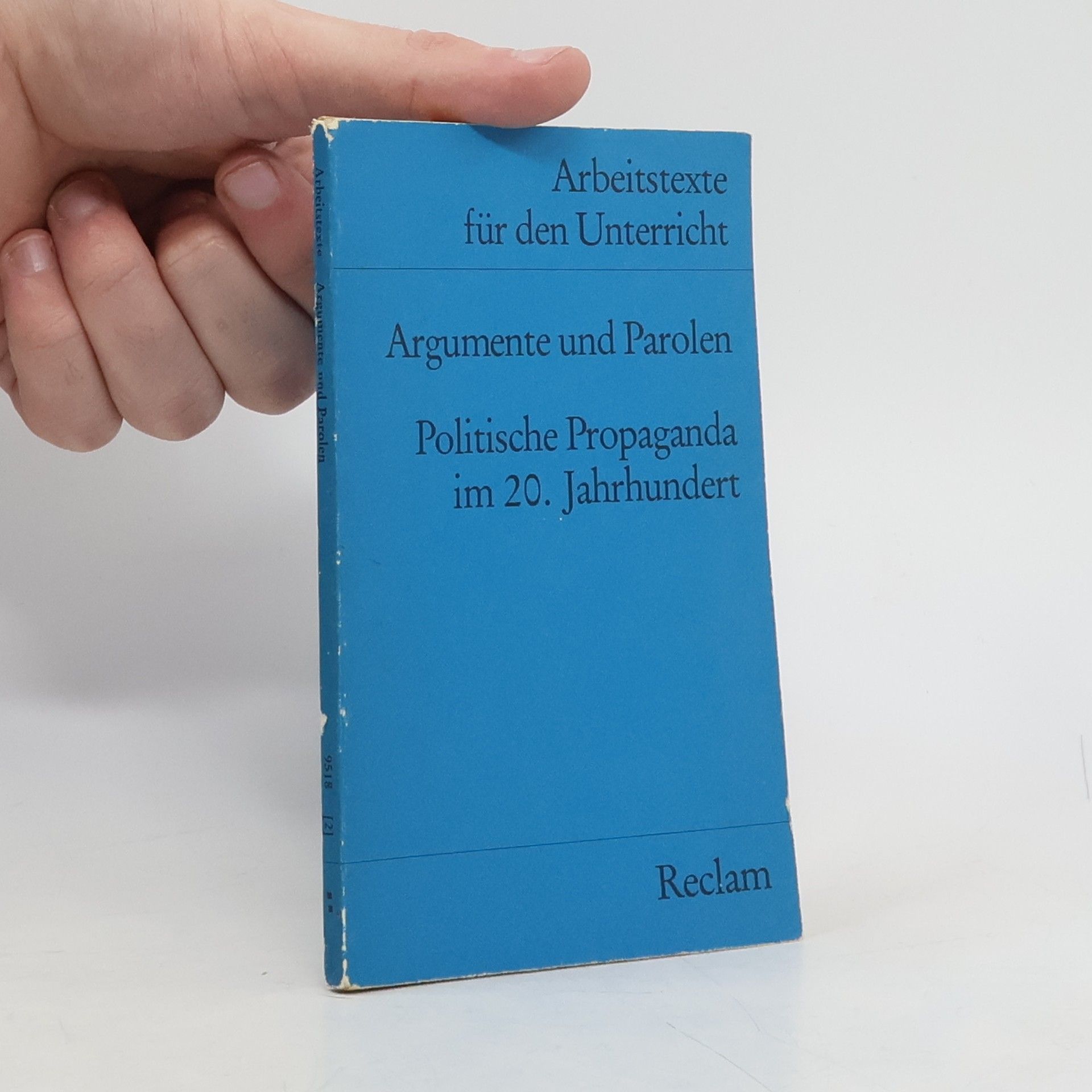 Wolfgang Günther Argumente und Parolen. Politische Propaganda im 20. Jahrhundert.