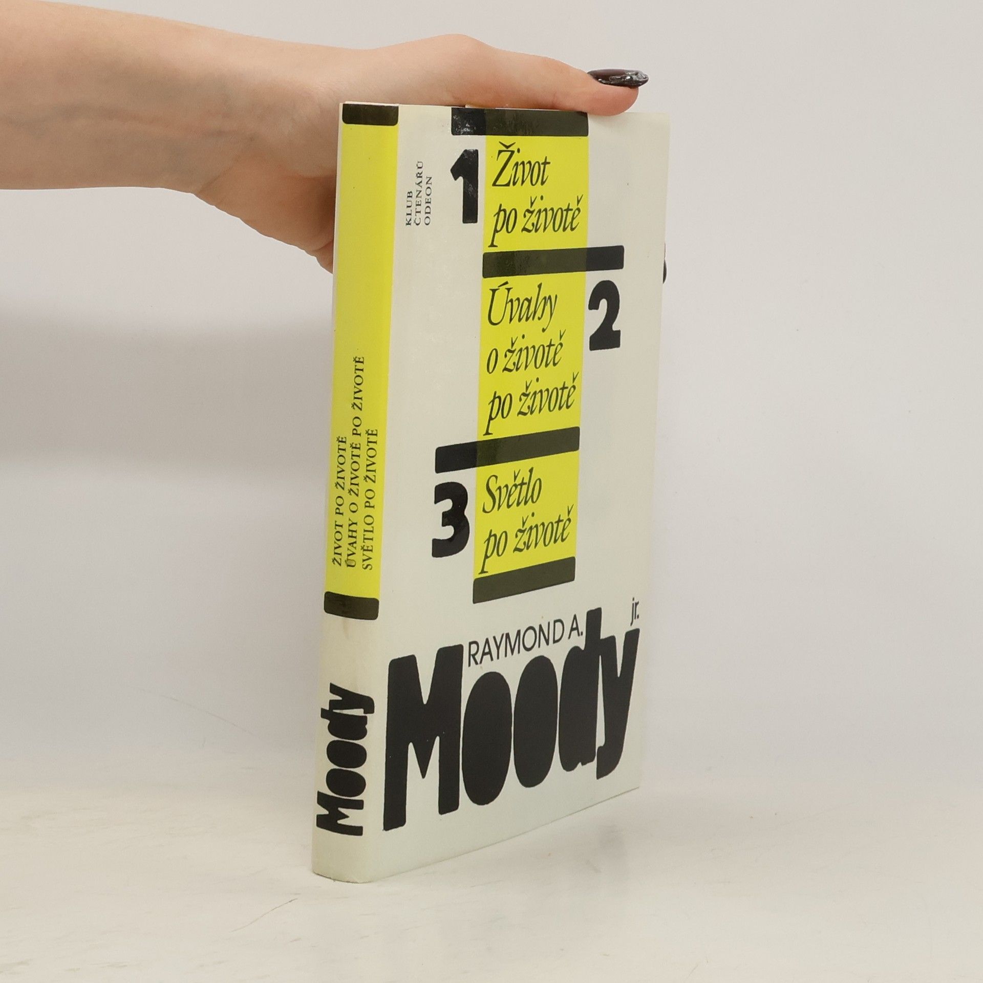 Raymond A. Moody Život po životě. Úvahy o životě po životě. Světlo po životě