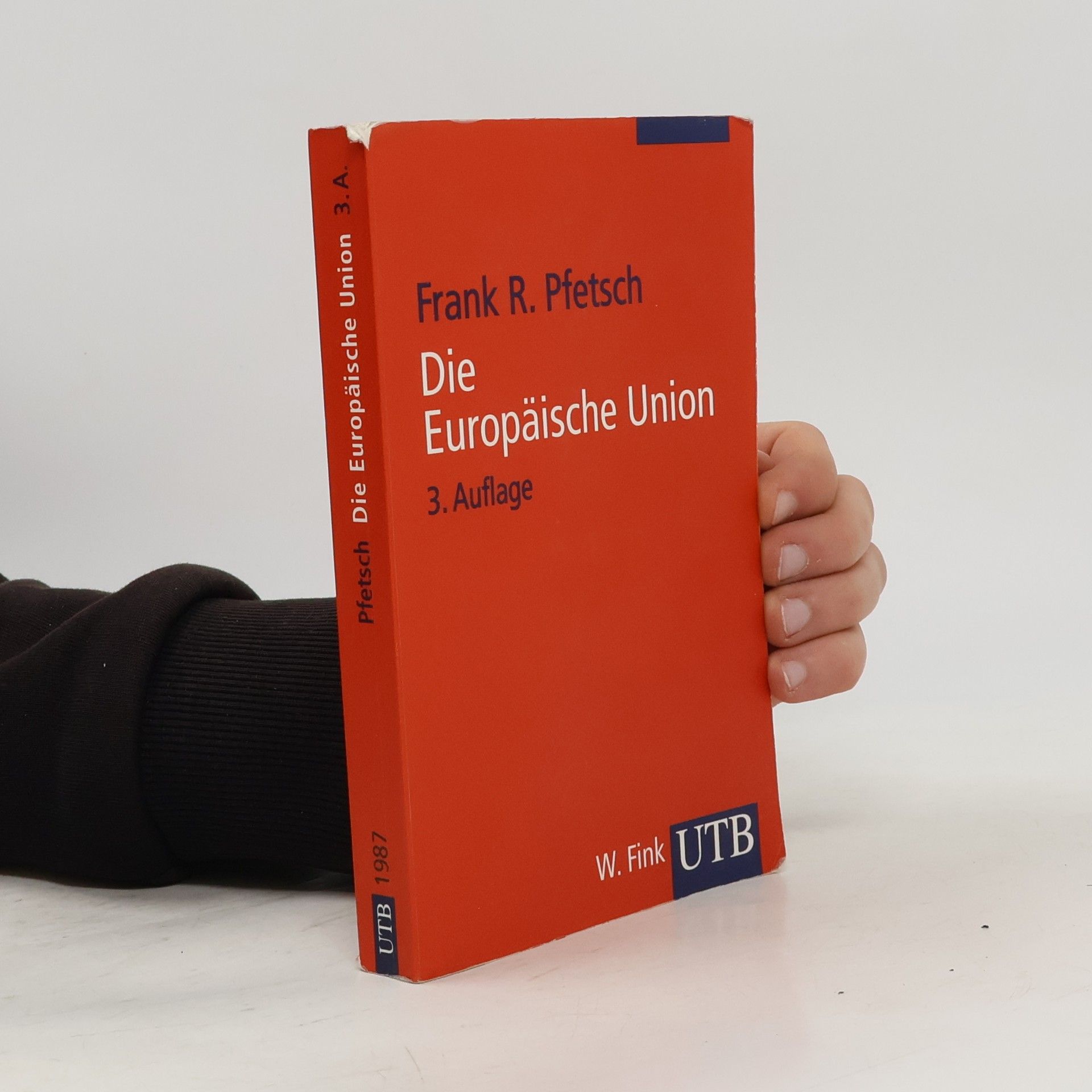 Frank R. Pfetsch Die Europäische Union : Geschichte, Institutionen, Prozesse