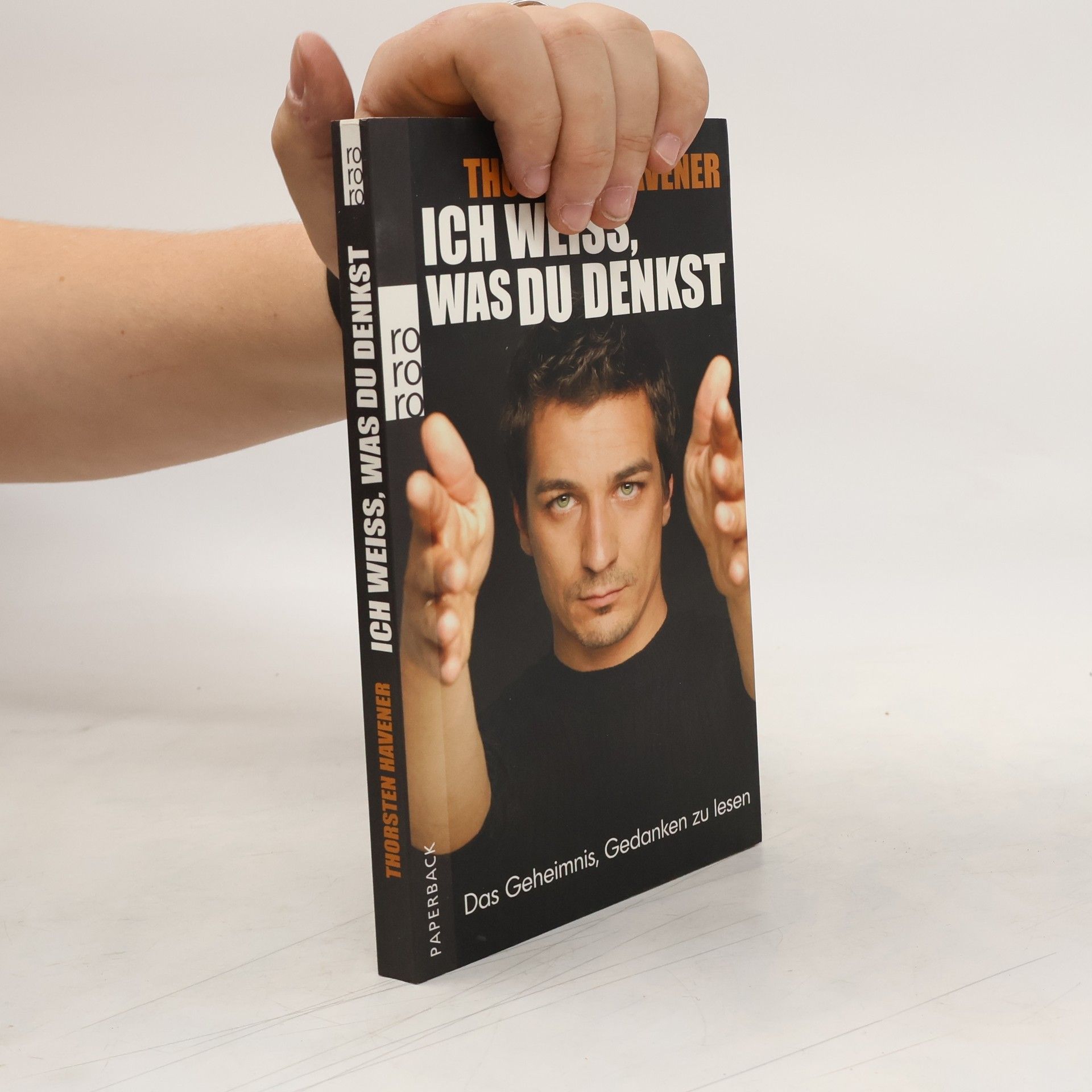 Thorsten Havener Ich weiss, was du denkst. Das Geheimnis, Gedanken zu lesen