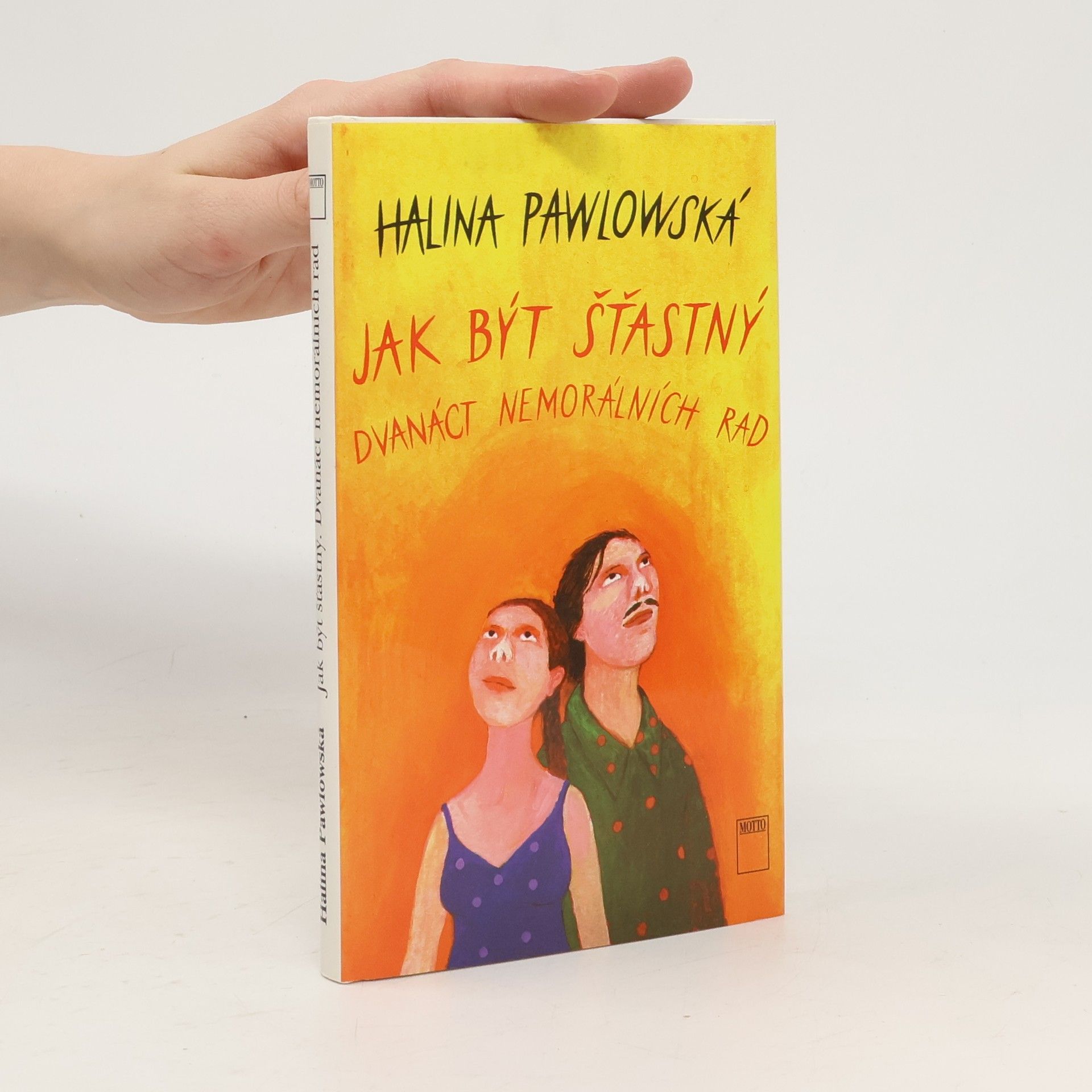 Halina Pawlowská Jak být šťastný. Dvanáct nemorálních rad