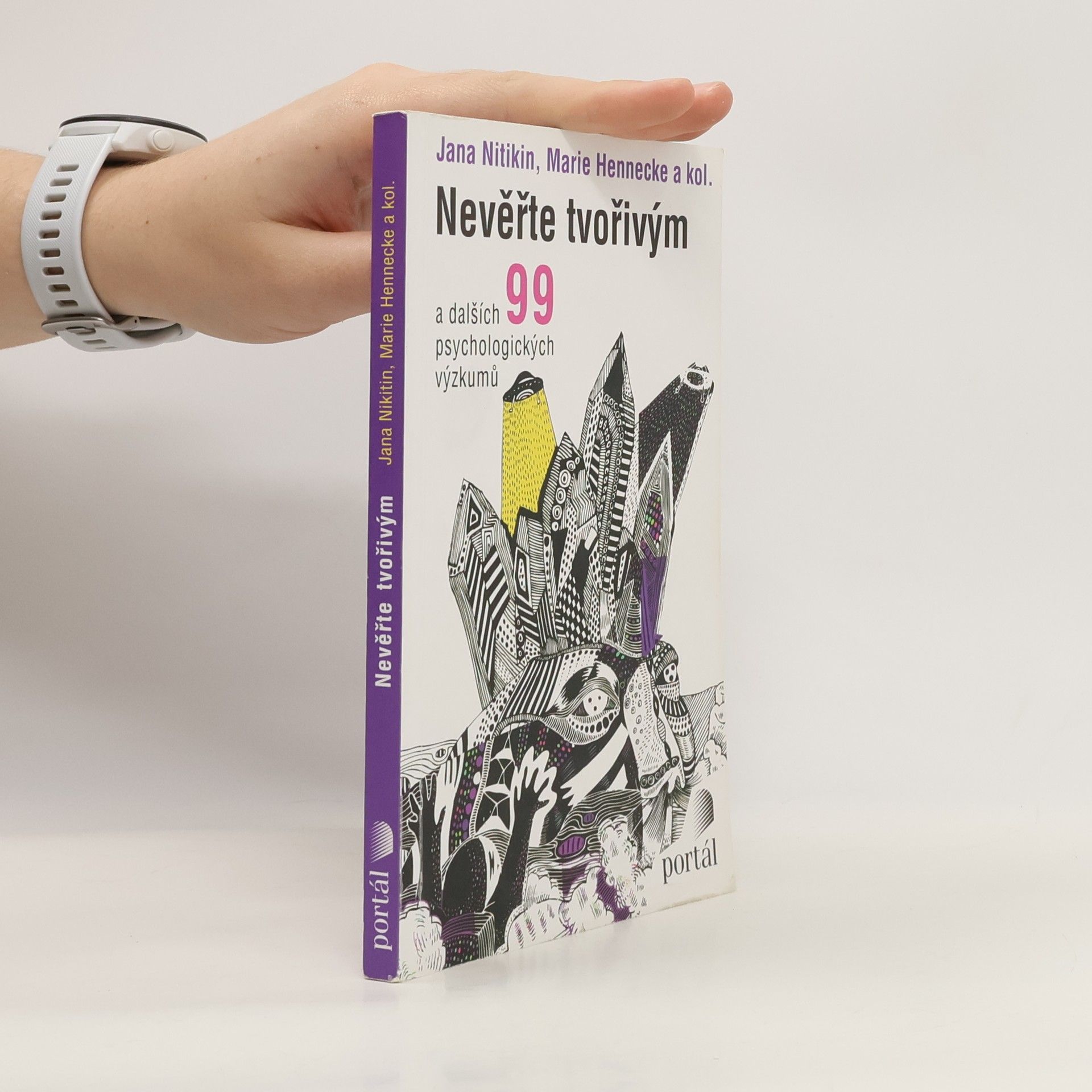 Jana Nikitin Nevěřte tvořivým : a dalších 99 psychologických výzkumů