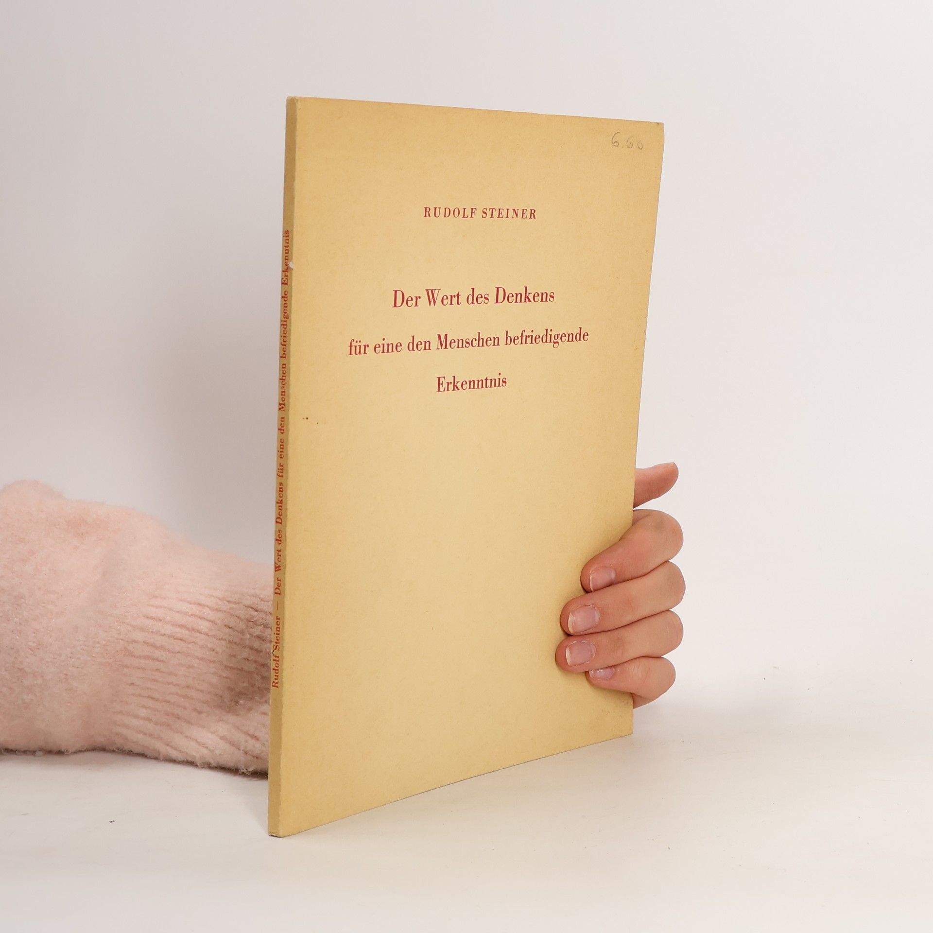 Rudolf Steiner Der Wert des Denkens für eine den Menschen befriedigende Erkenntnis