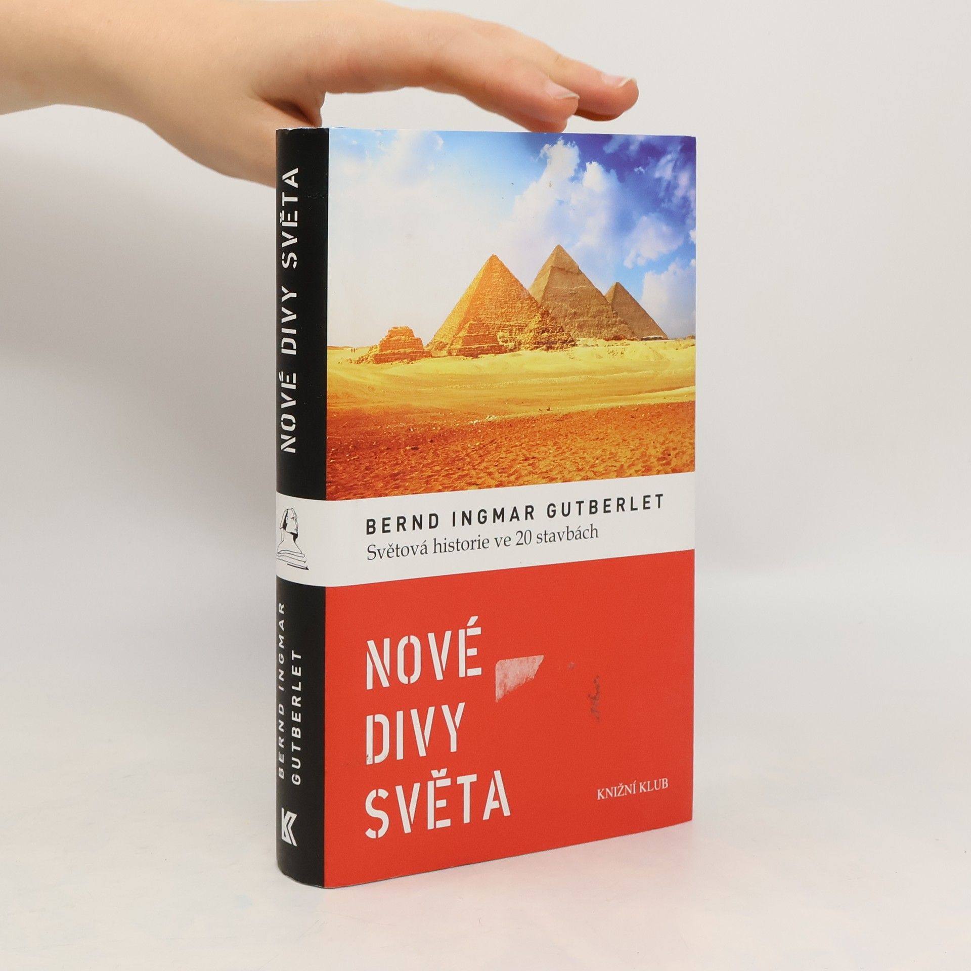 Bernd Ingmar Gutberlet Nové divy světa. Světová historie ve 20 stavbách