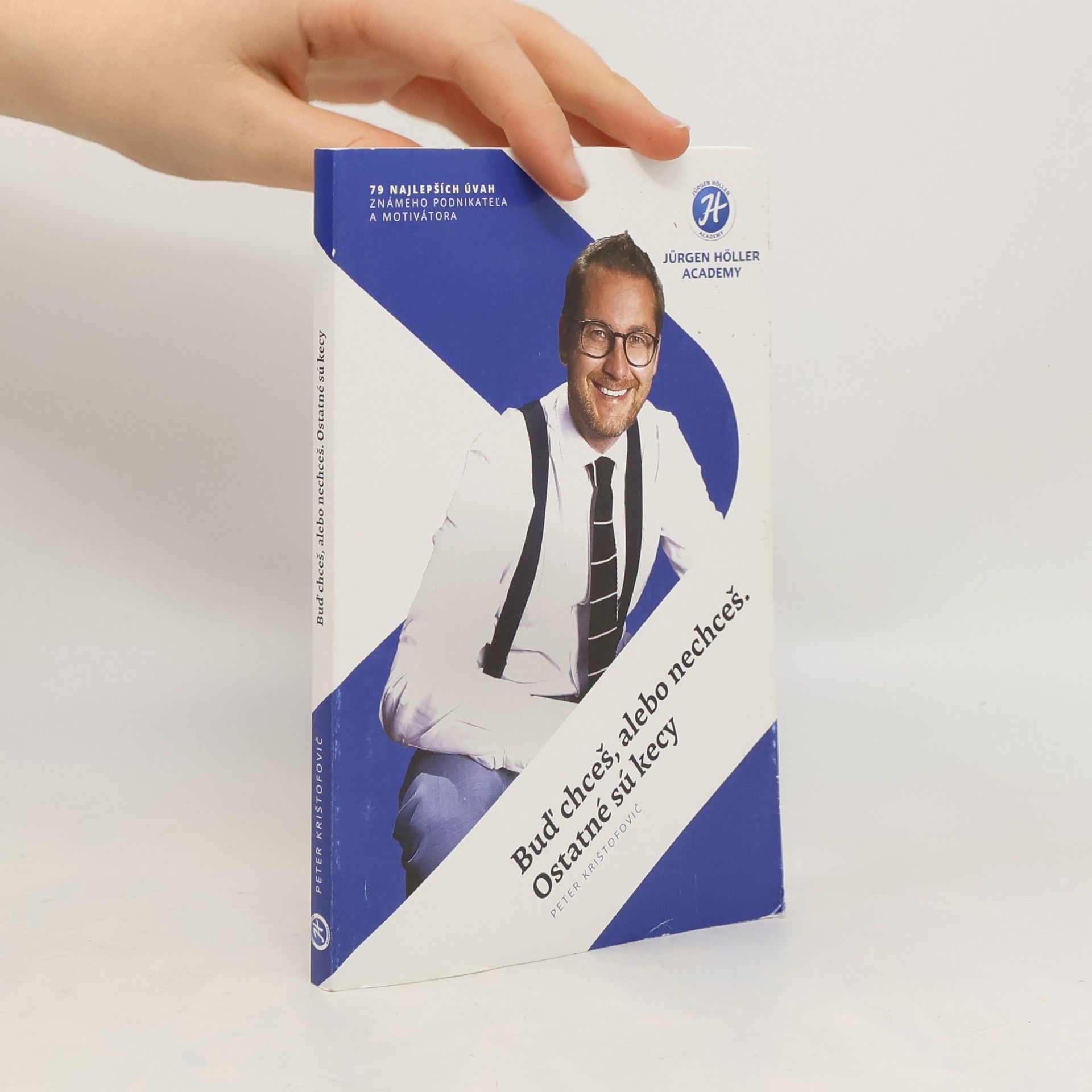 Peter Krištofovič Buď chceš, alebo nechceš. Ostatné sú kecy