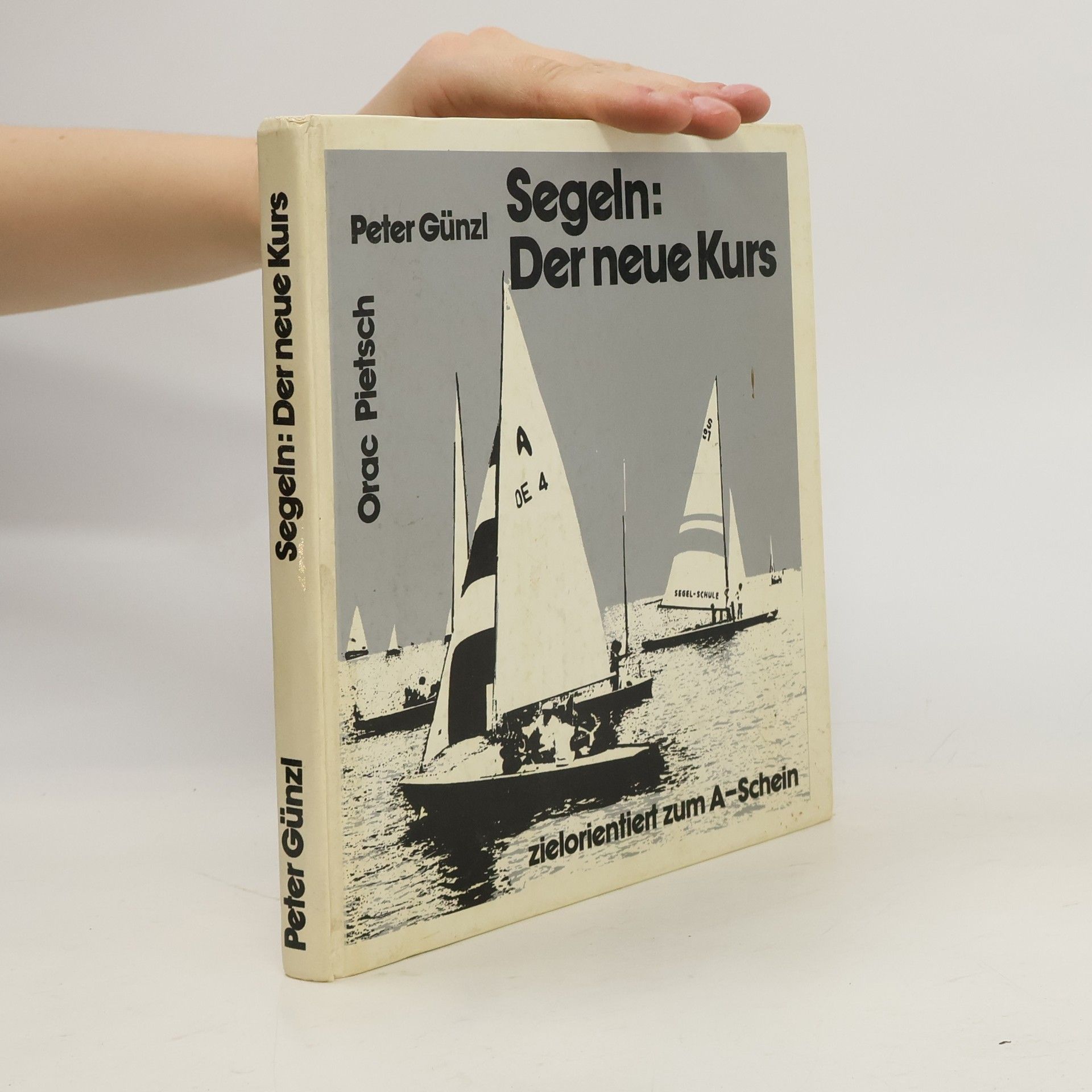 Segeln: der neue Kurs : zielorientiert zum A-Schein