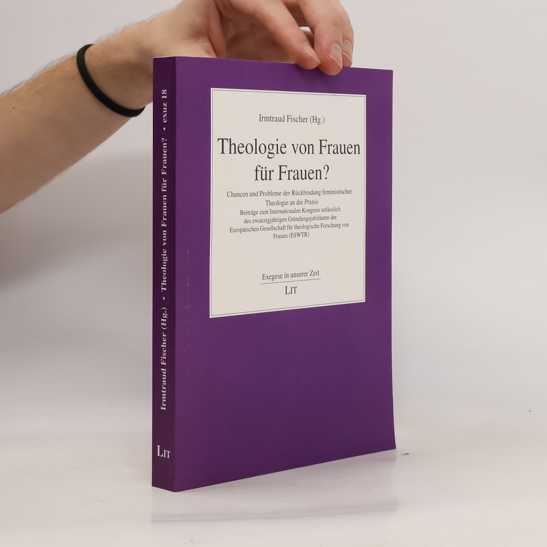 Irmtraud Fischer Exegese in unserer Zeit - 18: Theologie von Frauen für Frauen?