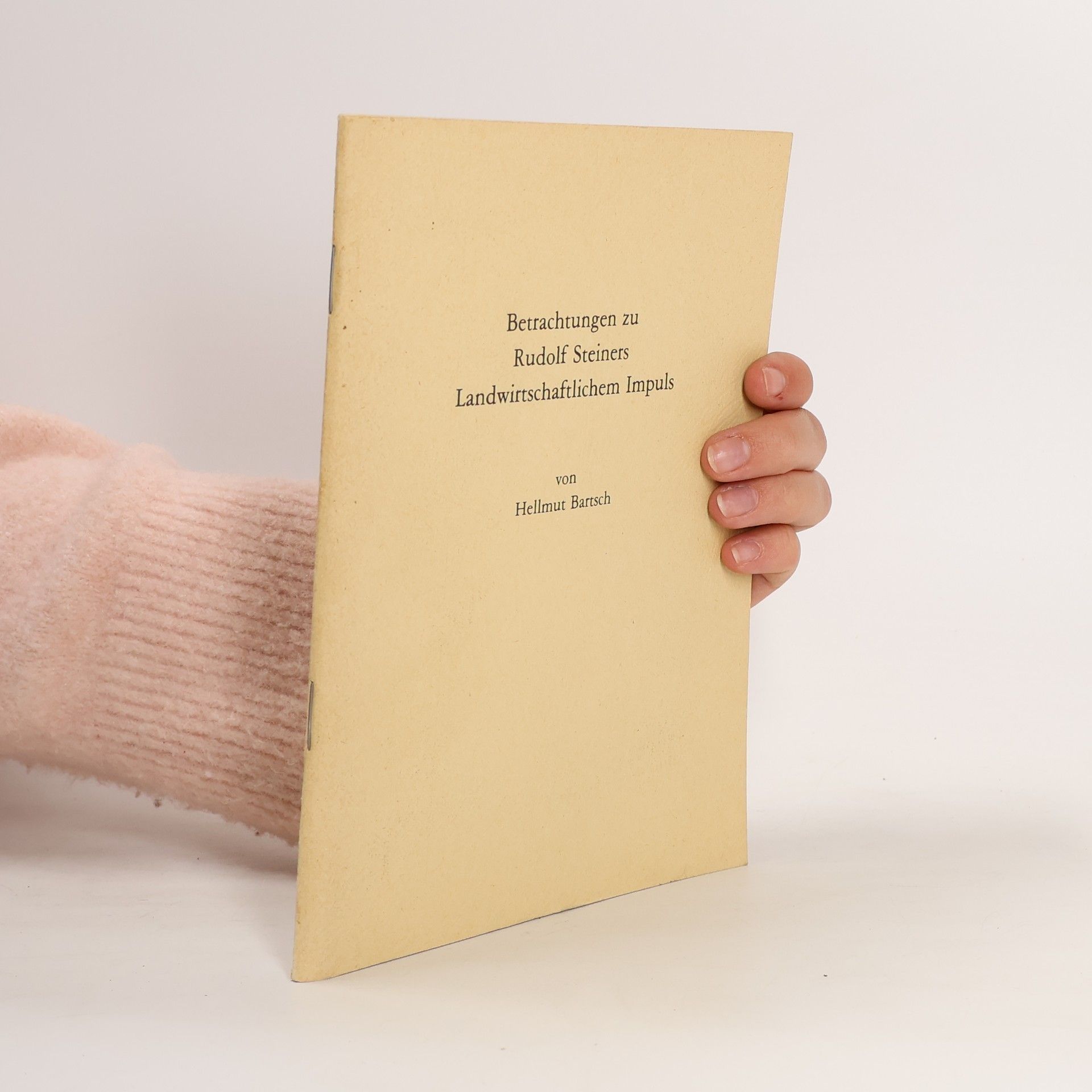 Hellmuth Bartsch Betrachtungen zu Rudolf Steiners landwirtschaftlichem Impuls