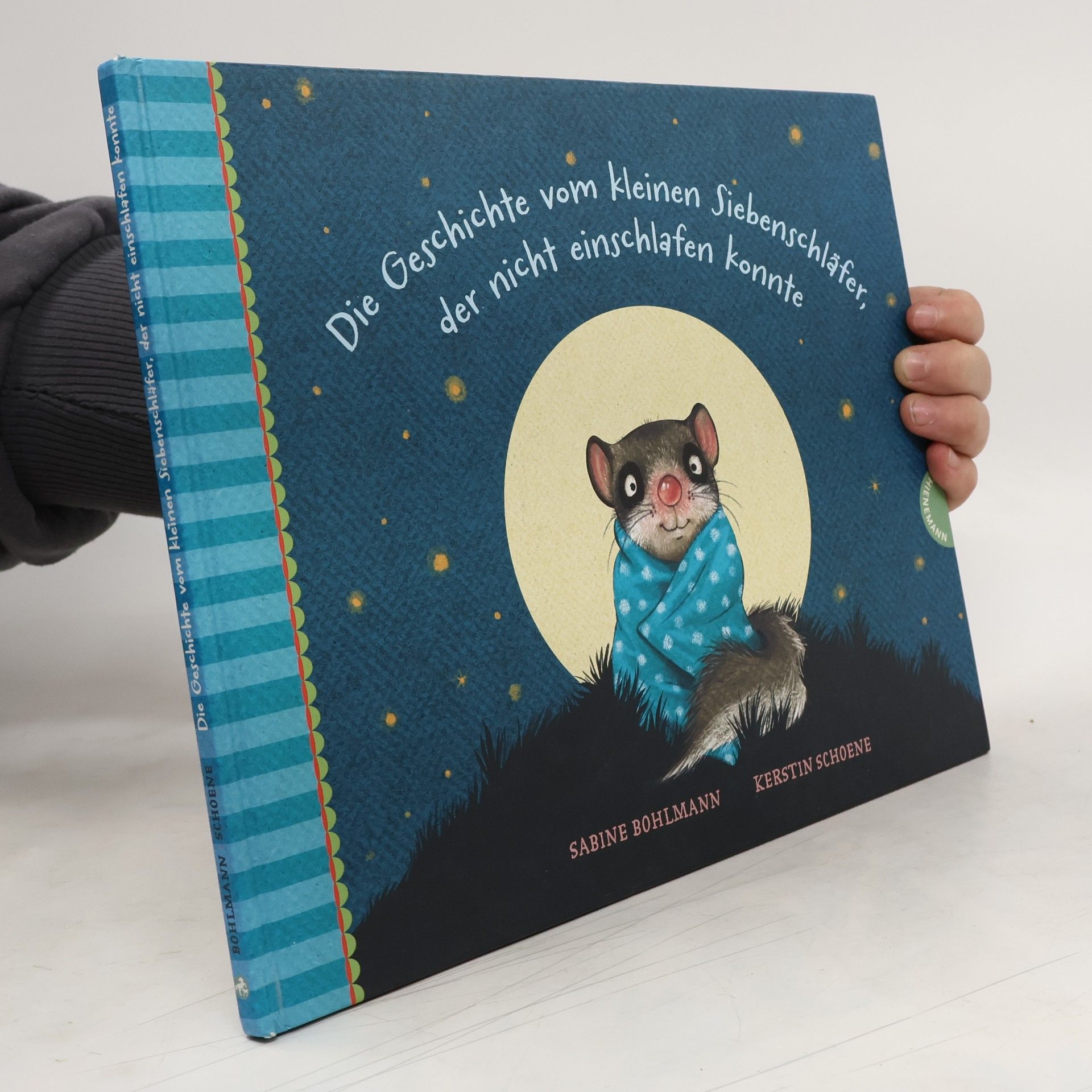 Sabine Bohlmann Die Geschichte vom kleinen Siebenschläfer, der nicht einschlafen konnte
