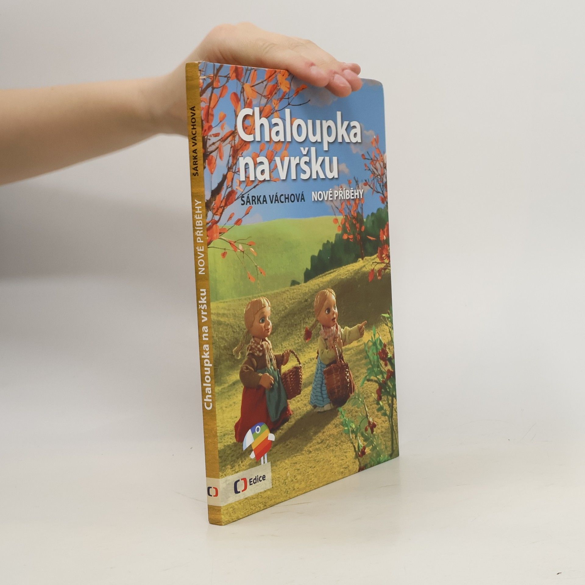 Šárka Váchová Chaloupka na vršku. Nové příběhy