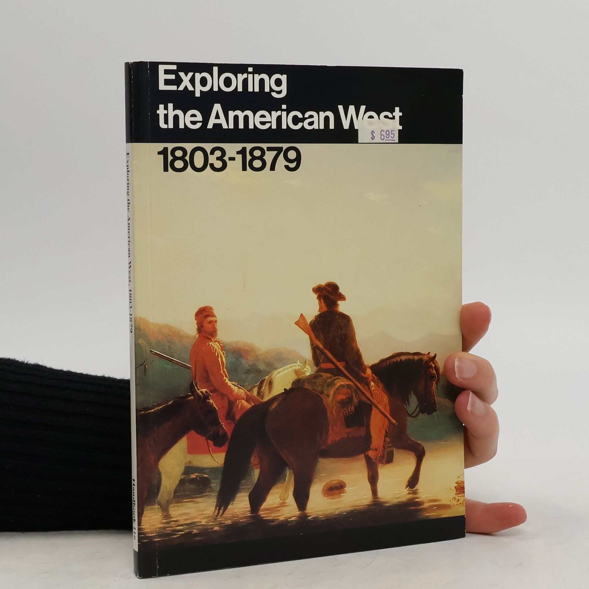 William H. Goetzmann Exploring the American West, 1803-1879