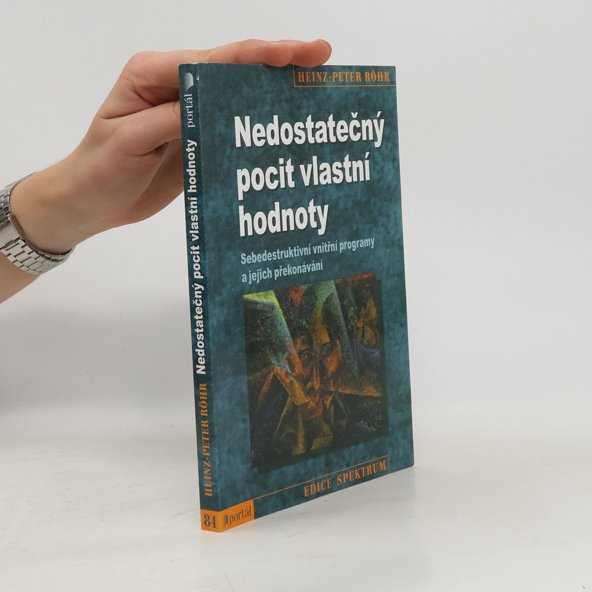 Heinz-Peter Röhr Nedostatečný pocit vlastní hodnoty. Sebedestruktivní vnitřní programy a jejich překonávání