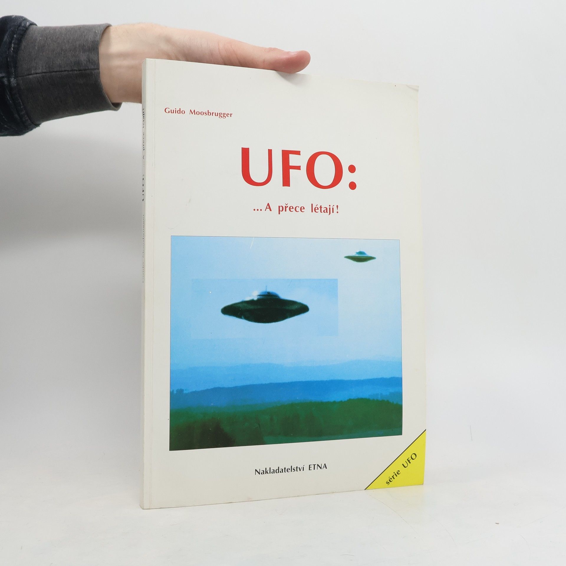 Guido Moosbrugger UFO : ... A přece létají!