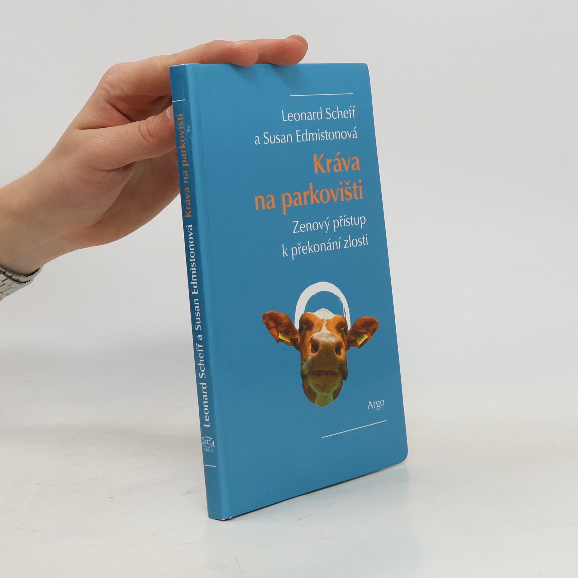 Leonard Scheff Kráva na parkovišti: Zenový přístup k překonání zlosti