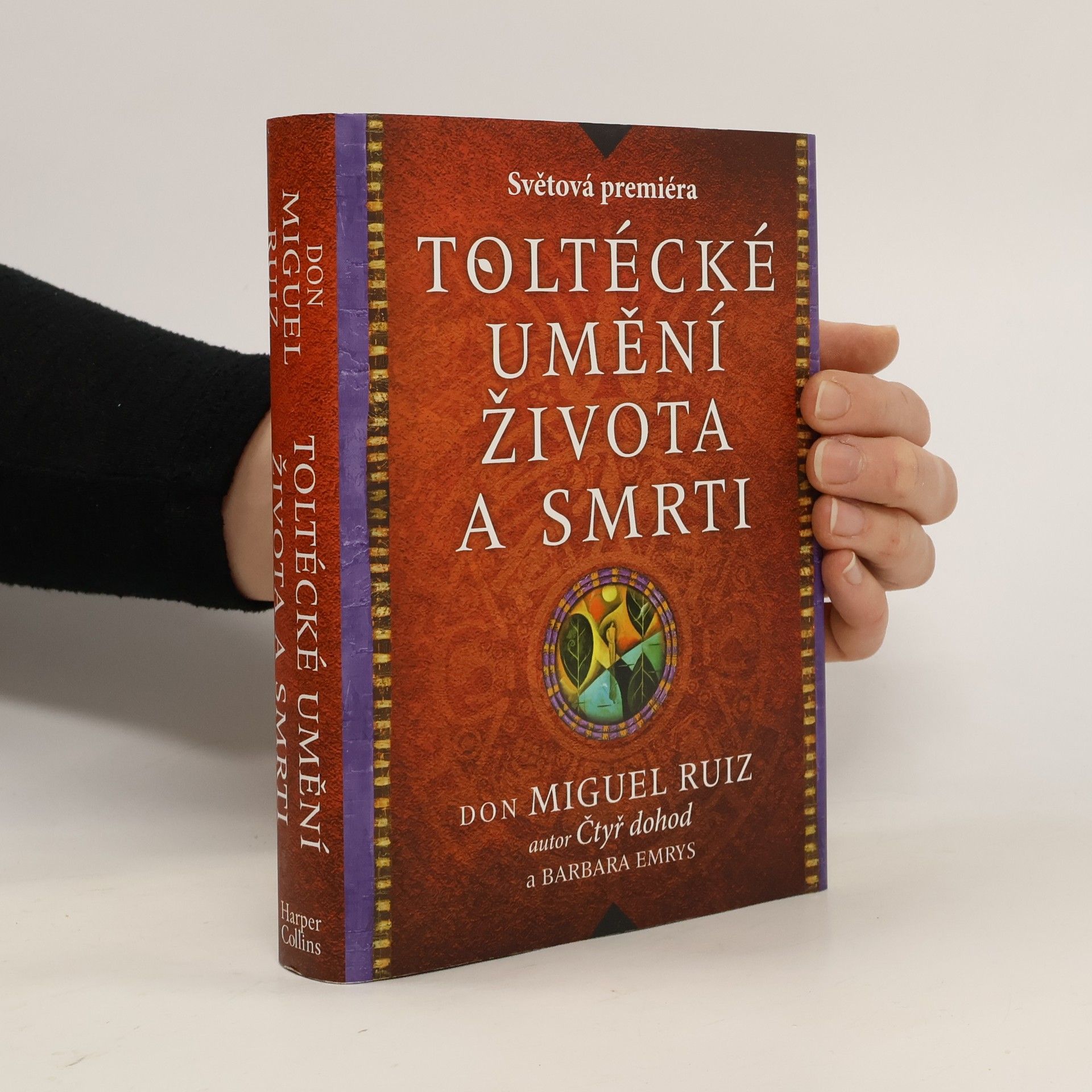 Don Miguel Ruiz Toltécké umění života a smrti