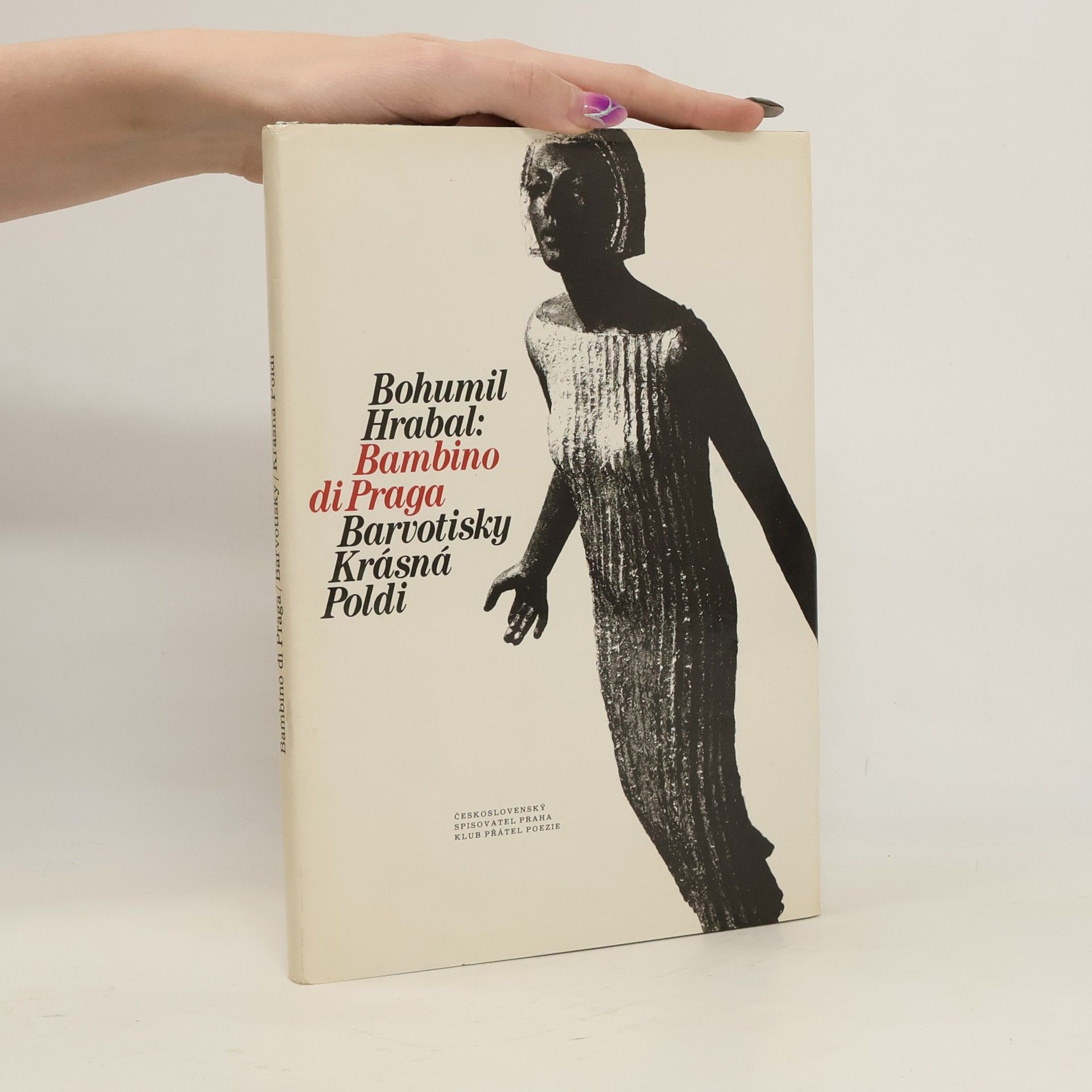 Bohumil Hrabal Bambino di Praga. Barvotisky. Krásná Poldi