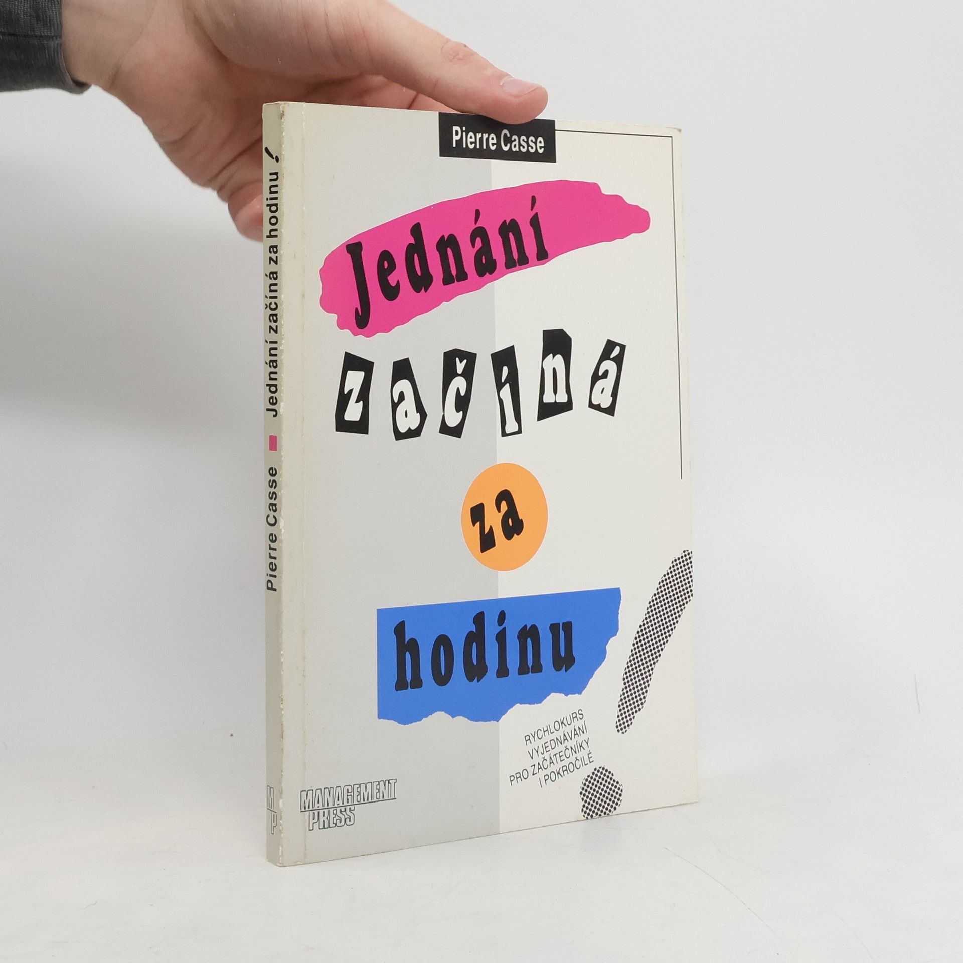 Jednání začíná za hodinu! : rychlokurs vyjednávání pro začátečníky i pokročilé