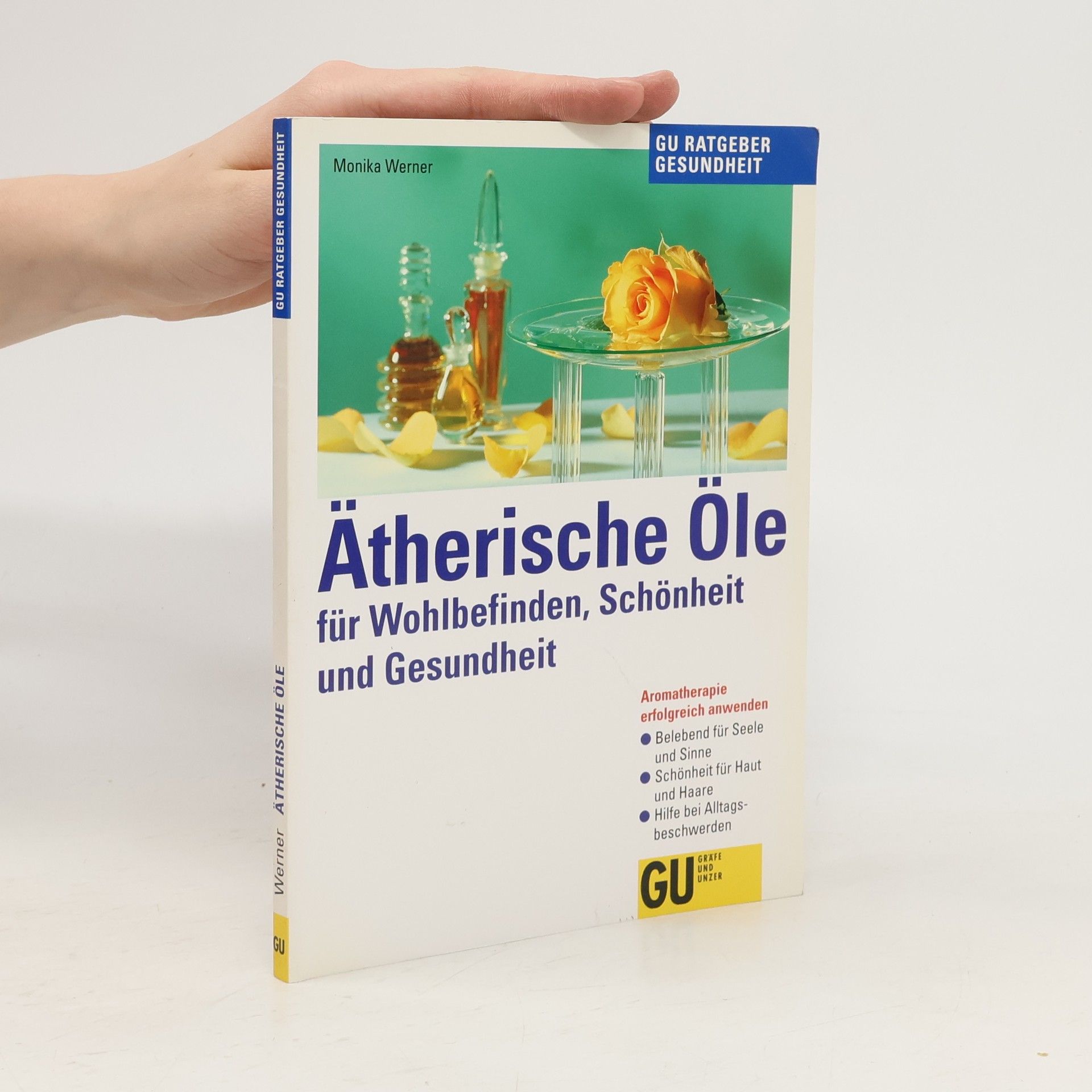 Ätherische Öle für Wohlbefinden, Schönheit und Gesundheit