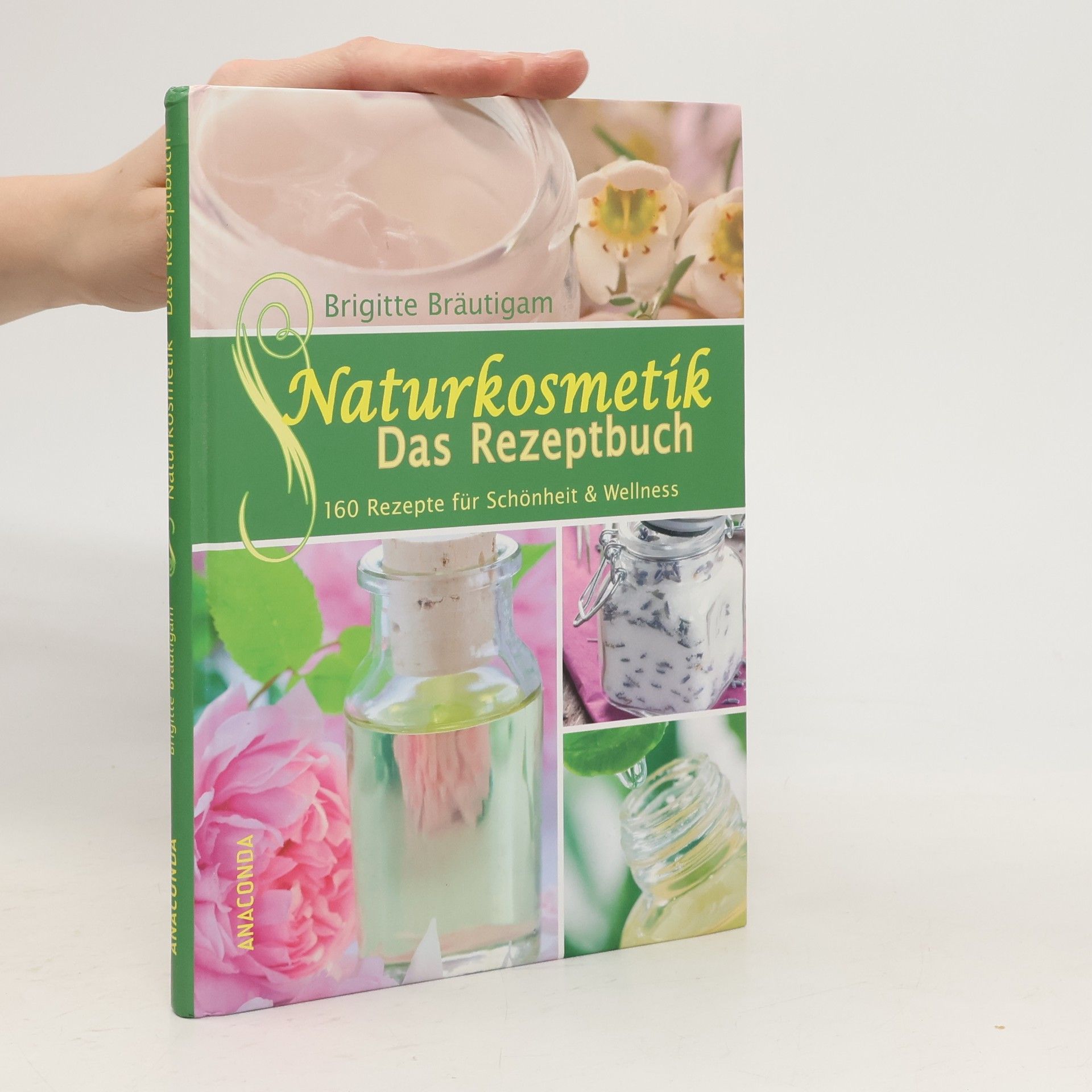 Brigitte Bräutigam Naturkosmetik - das Rezeptbuch