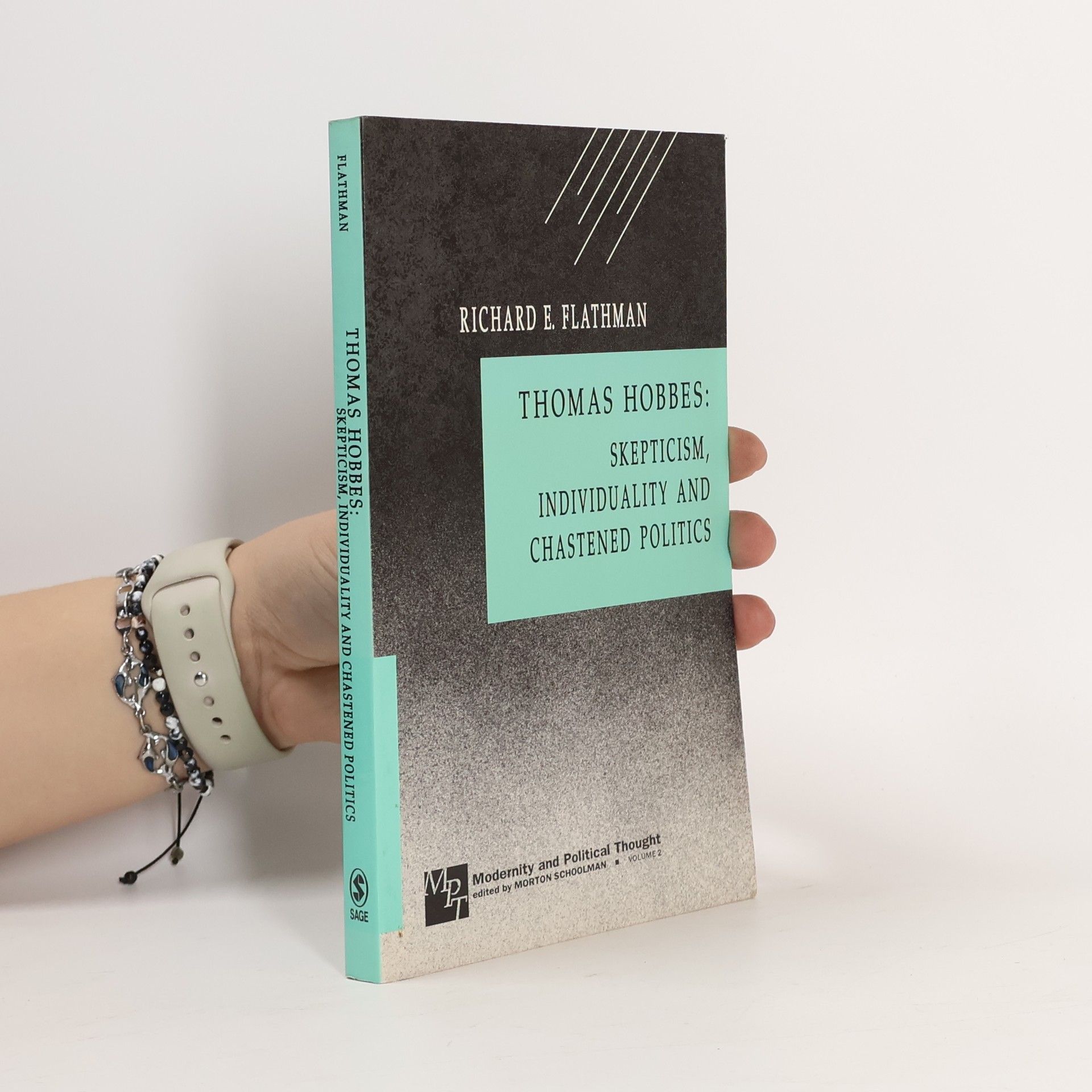 Richard E. Flathman Thomas Hobbes. Skepticism, Individuality, and Chastened Politics 2