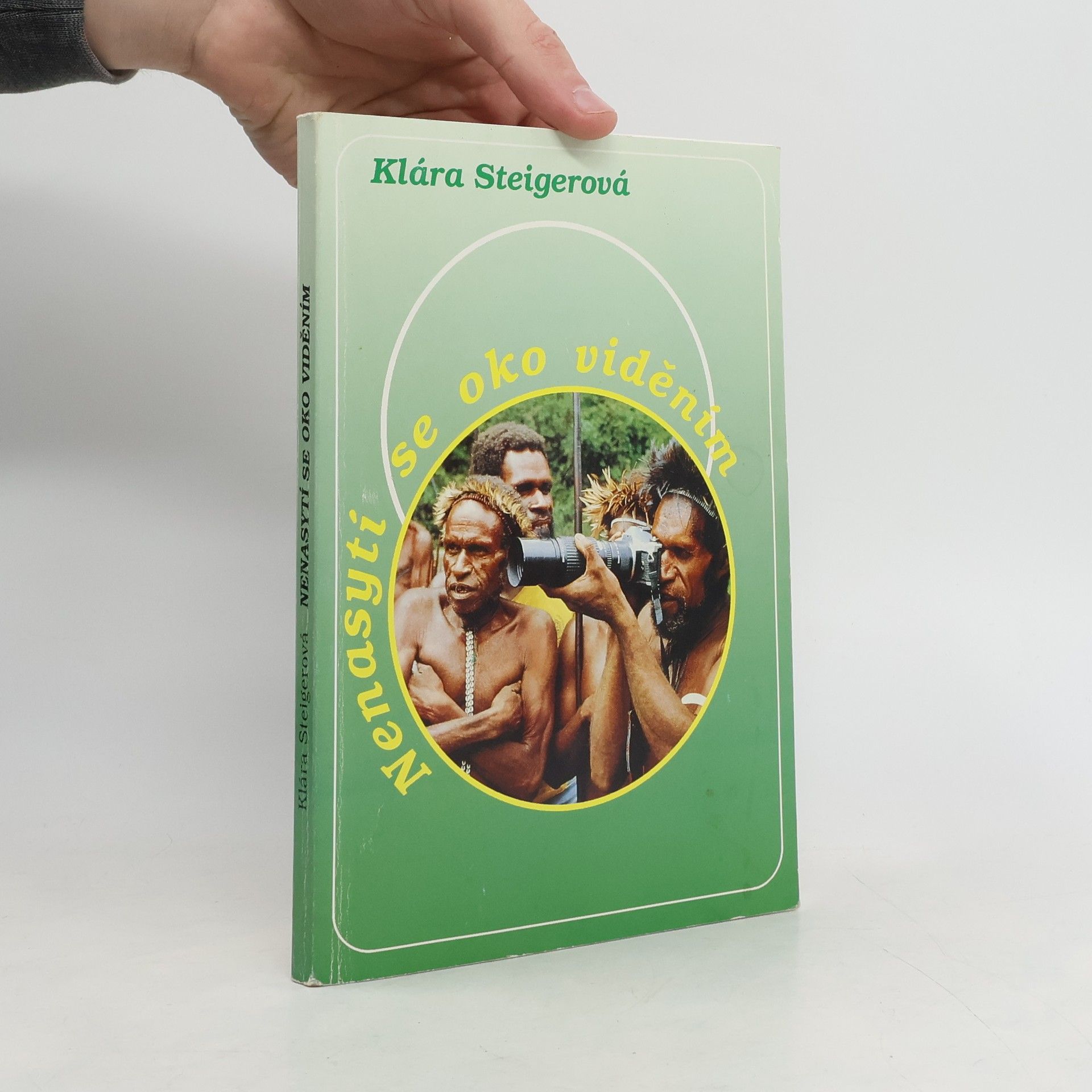 Klára Steigerová Nenasytí se oko viděním