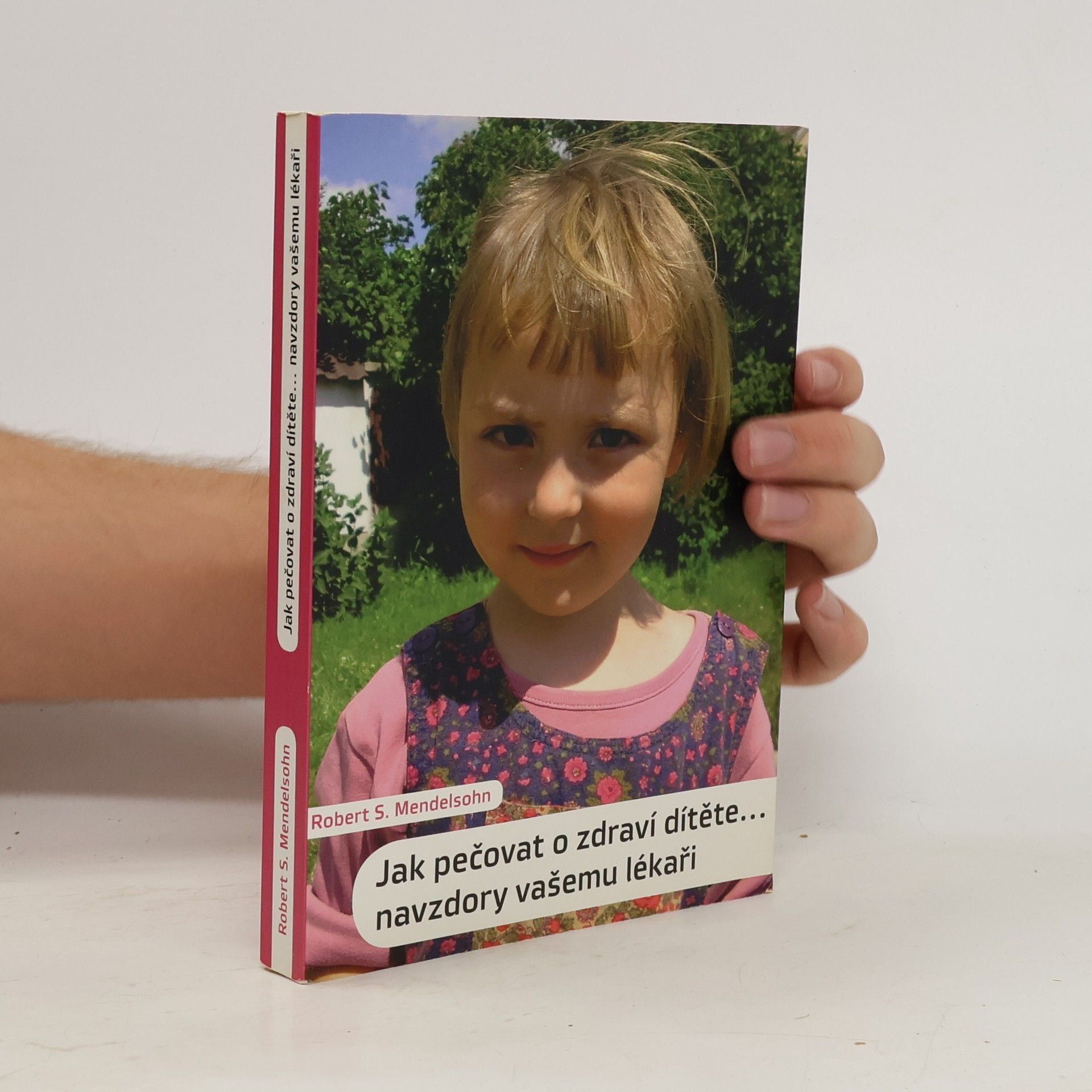 Jak pečovat o zdraví dítěte. Navzdory vašemu lékaři