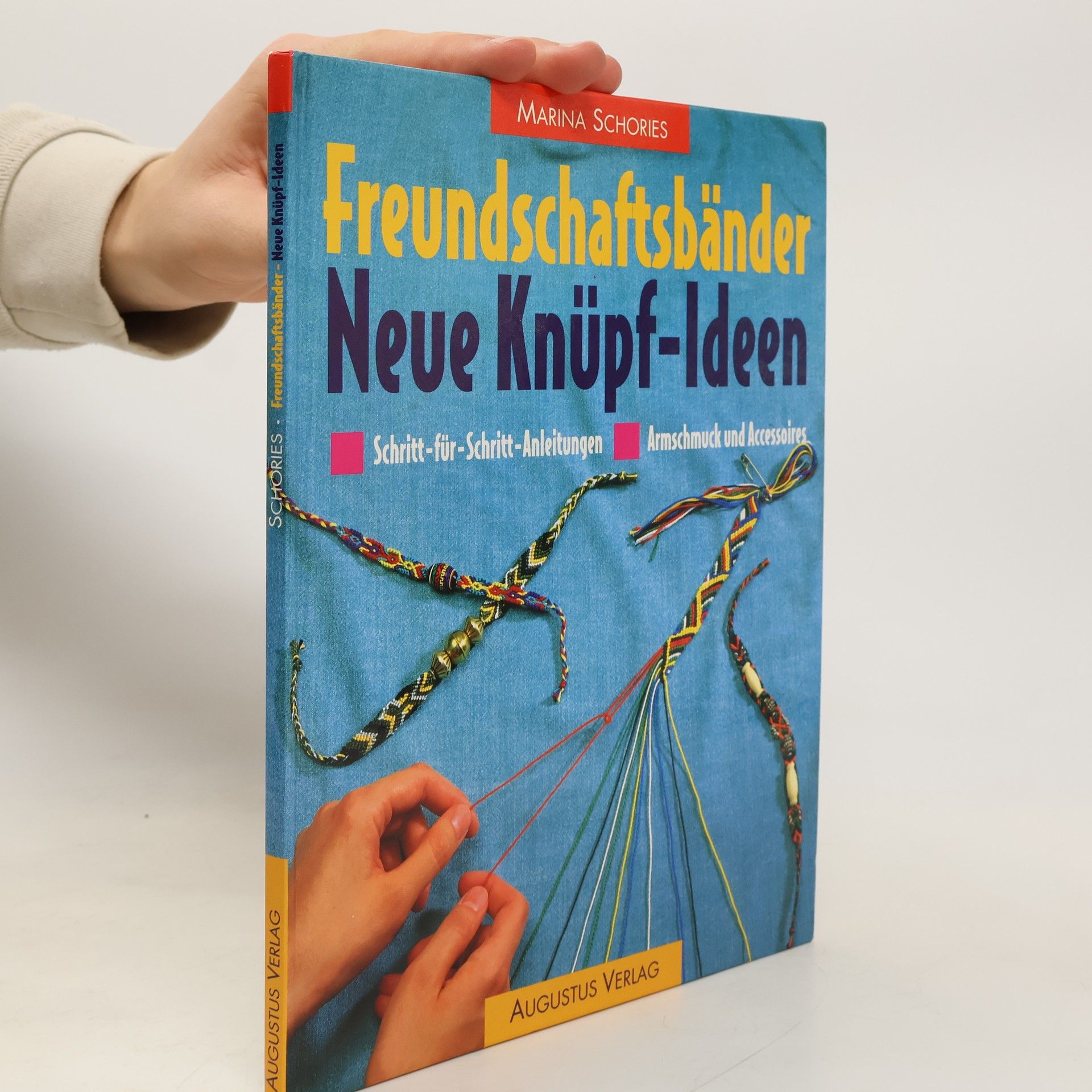 Marina Schories Freundschaftsbänder. Neue Knüpf-Ideen