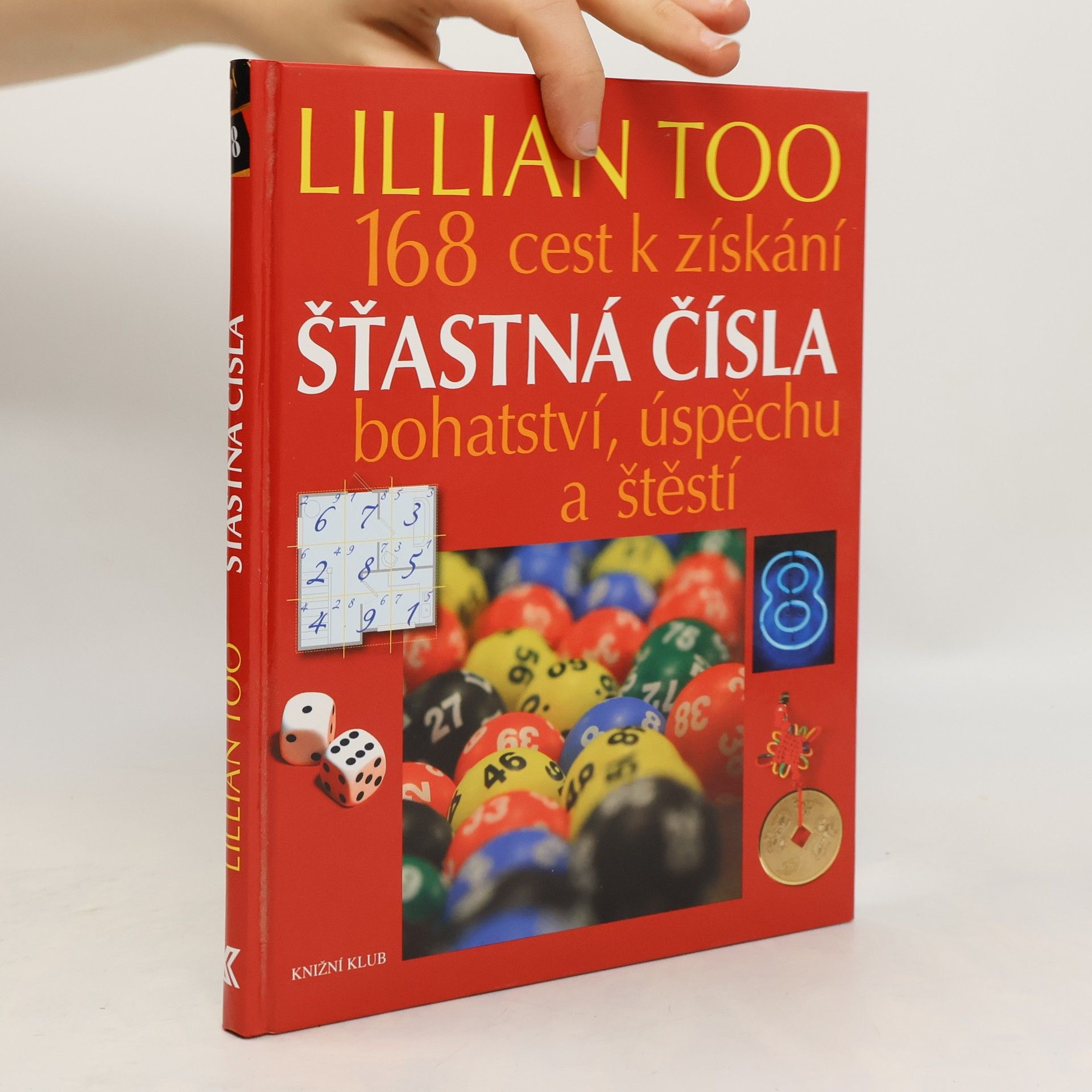 Šťastná čísla. 168 cest k získání bohatství, úspěchu a štěstí