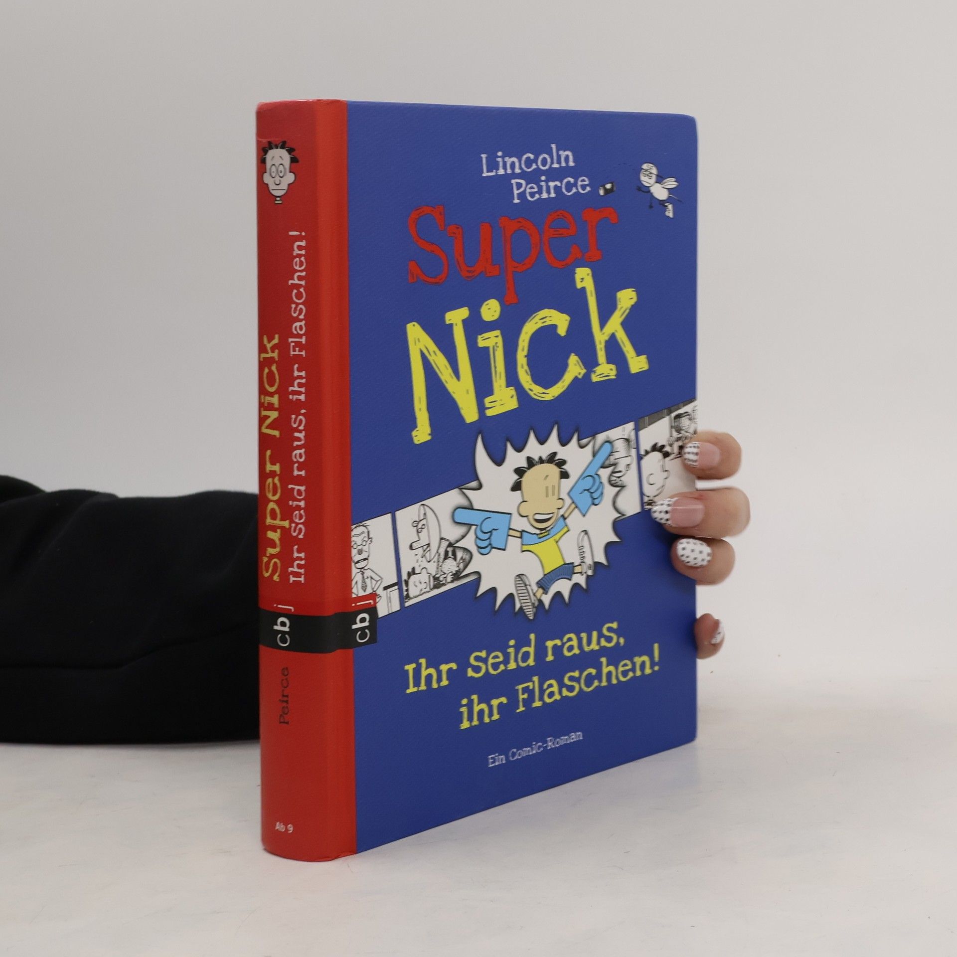 Lincoln Peirce Super Nick - Ihr seid raus, ihr Flaschen!