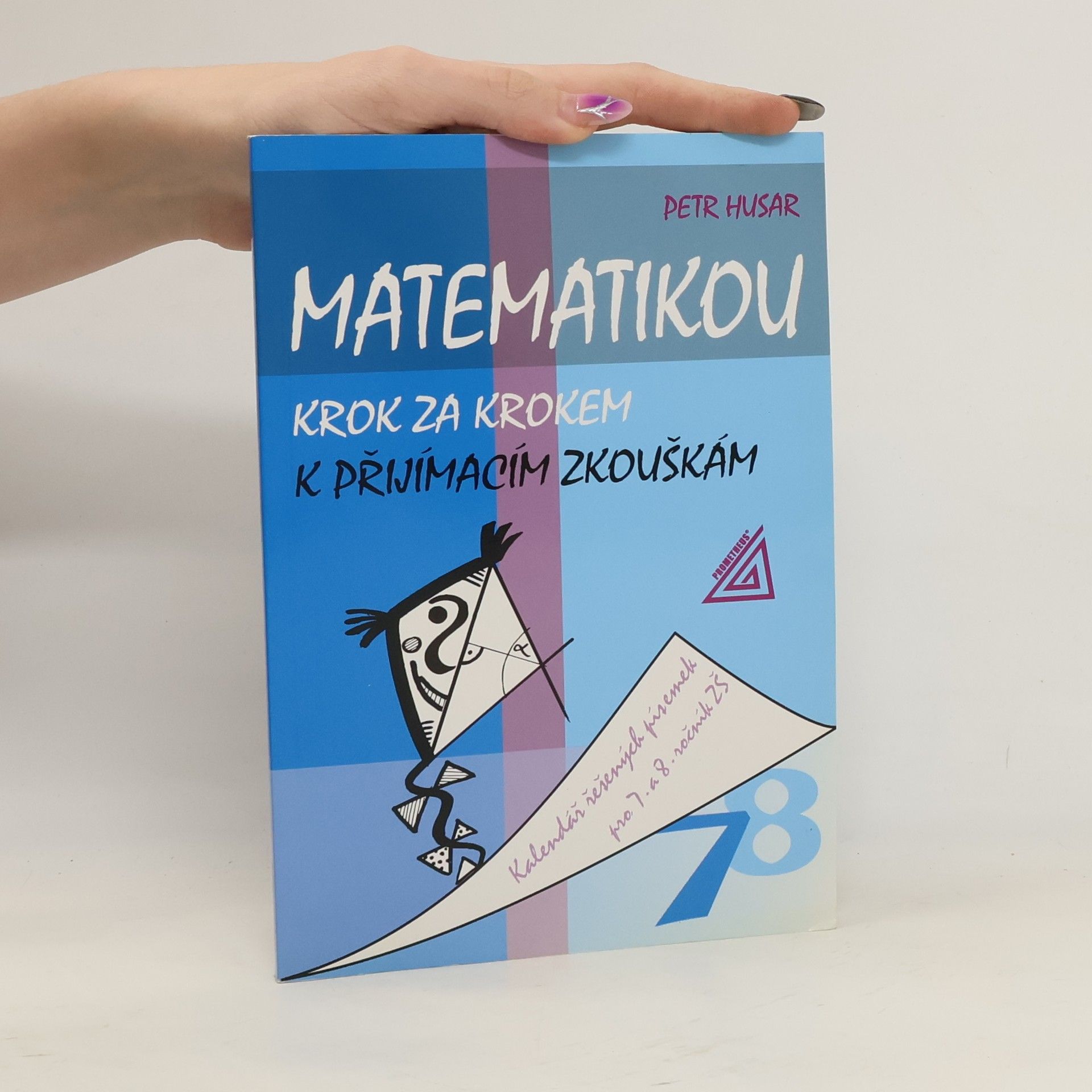 Petr Husar Matematikou krok za krokem k přijímacím zkouškám