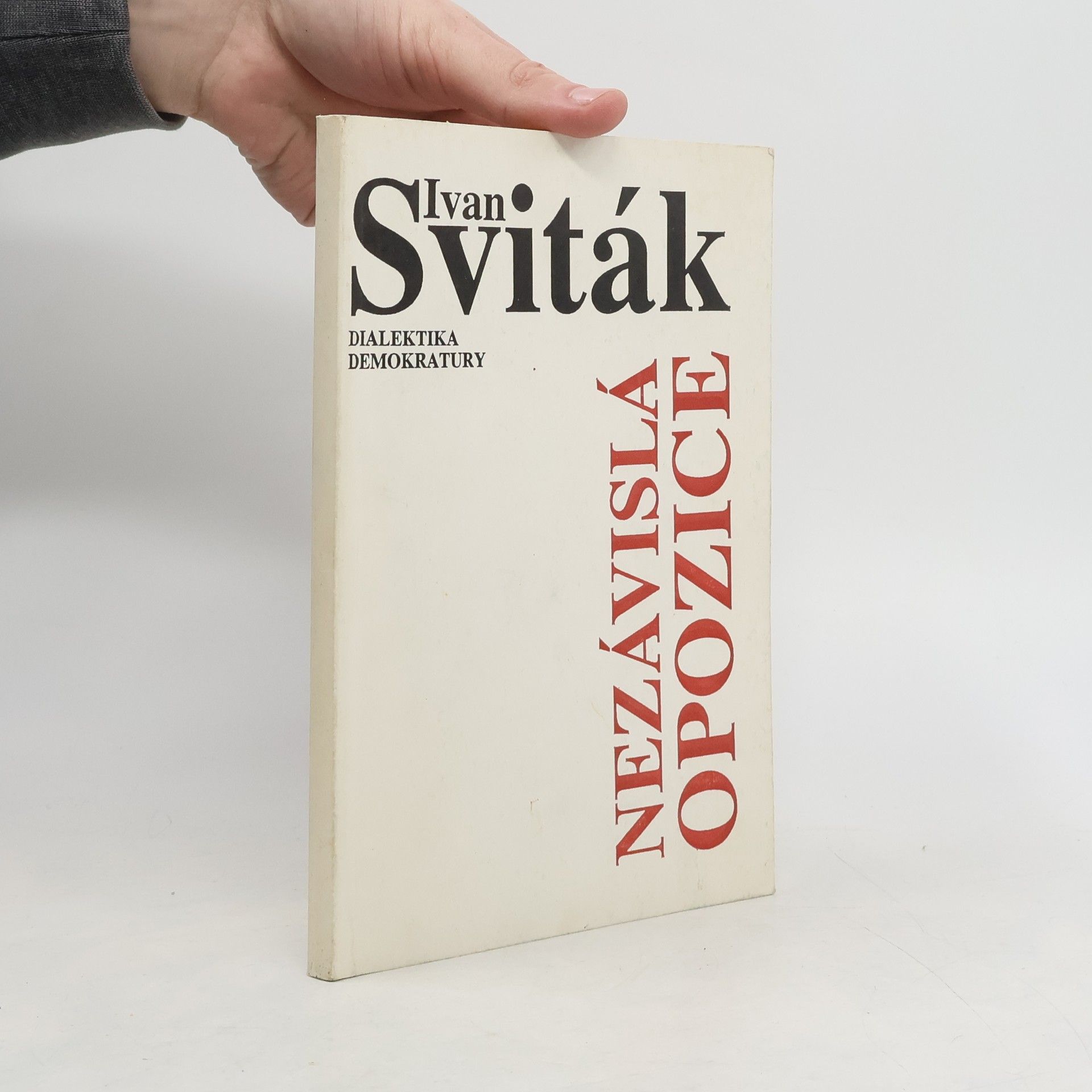 Nezávislá opozice : dialektika demokratury