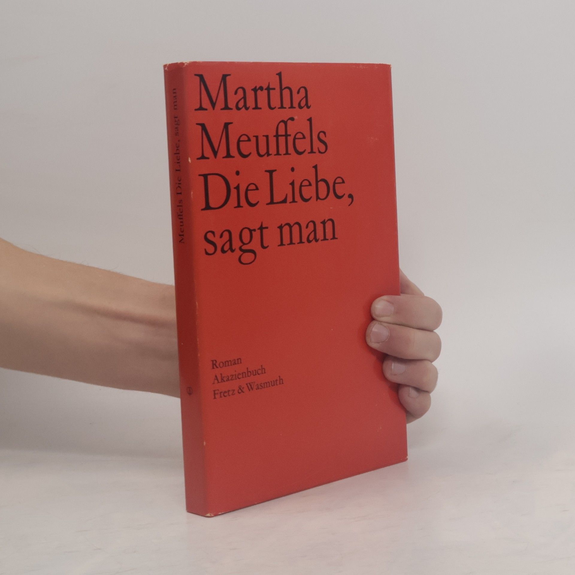 Martha Meuffels Die Liebe, sagt man
