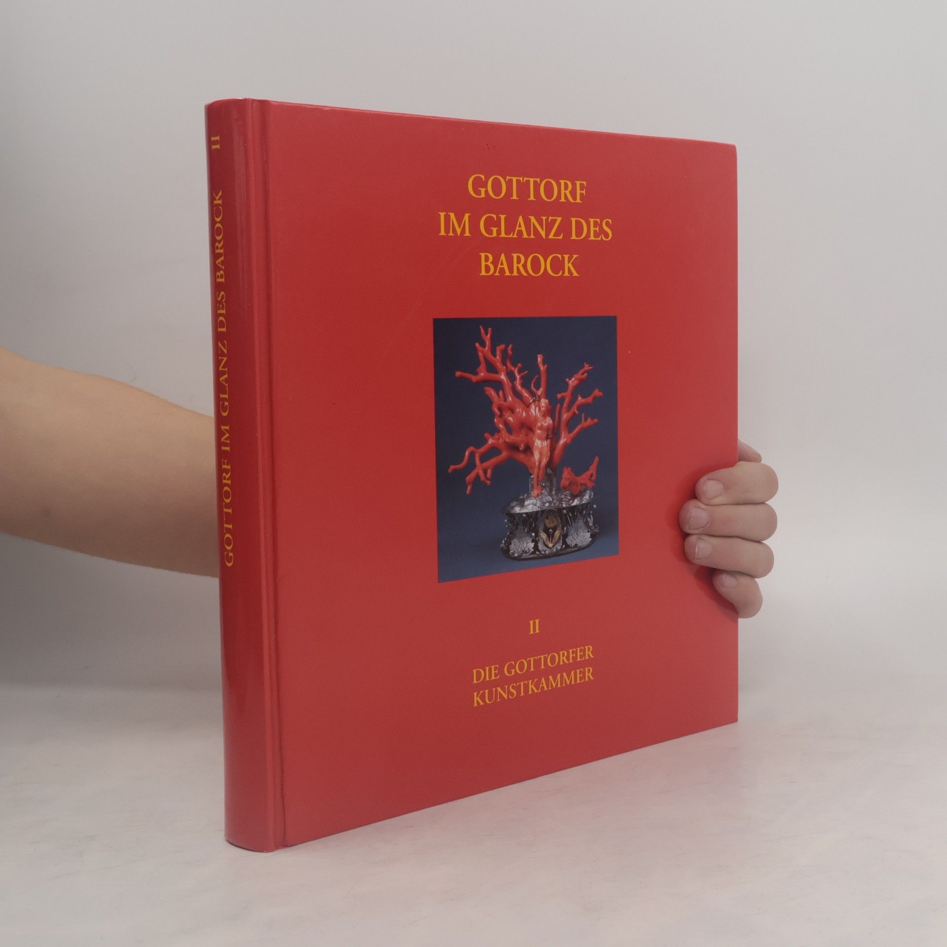 AA.VV. Gottorf im Glanz des Barock II. Die Gottorfer Kunstkammer