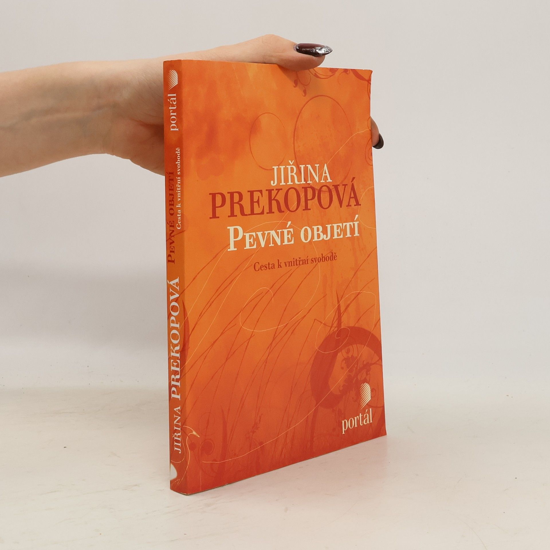 Jirina Prekop Pevné objetí : cesta k vnitřní svobodě
