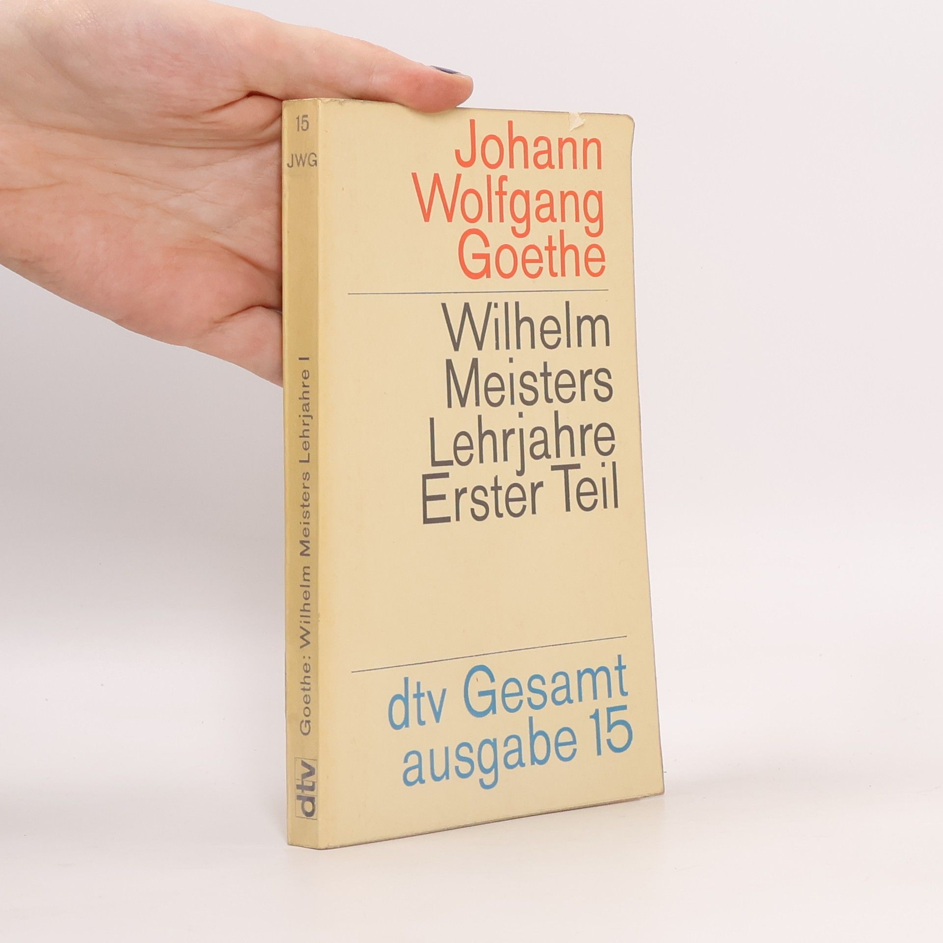 Johann Wolfgang von Goethe Wilhelm Meisters Lehrjahre. Erster Teil