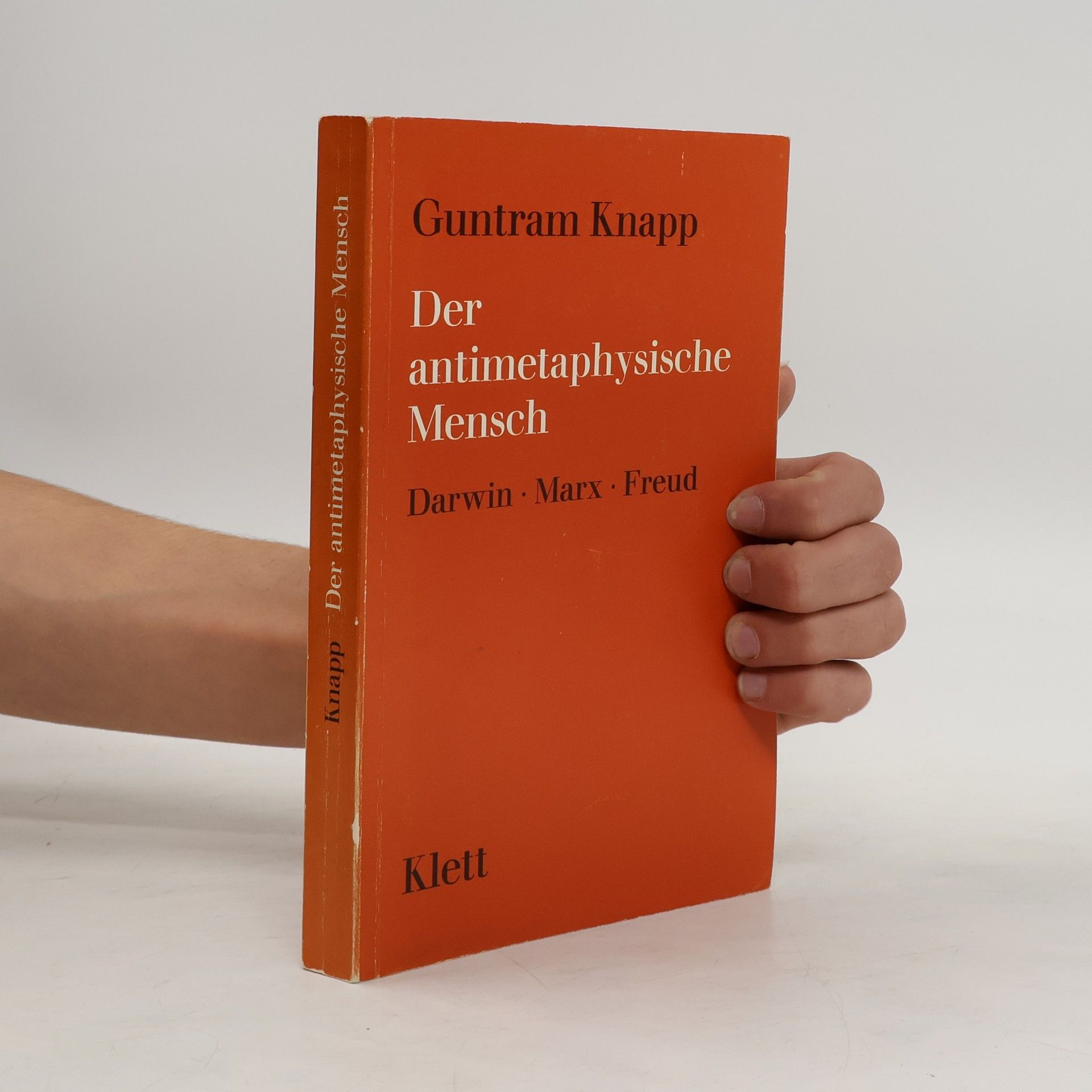 Guntram Knapp Der antimetaphysische Mensch